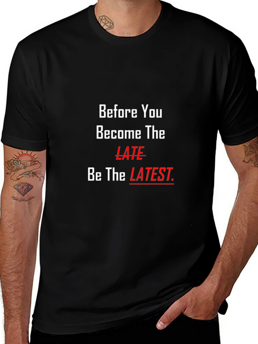 Be The Latest Graphic Tee - Black