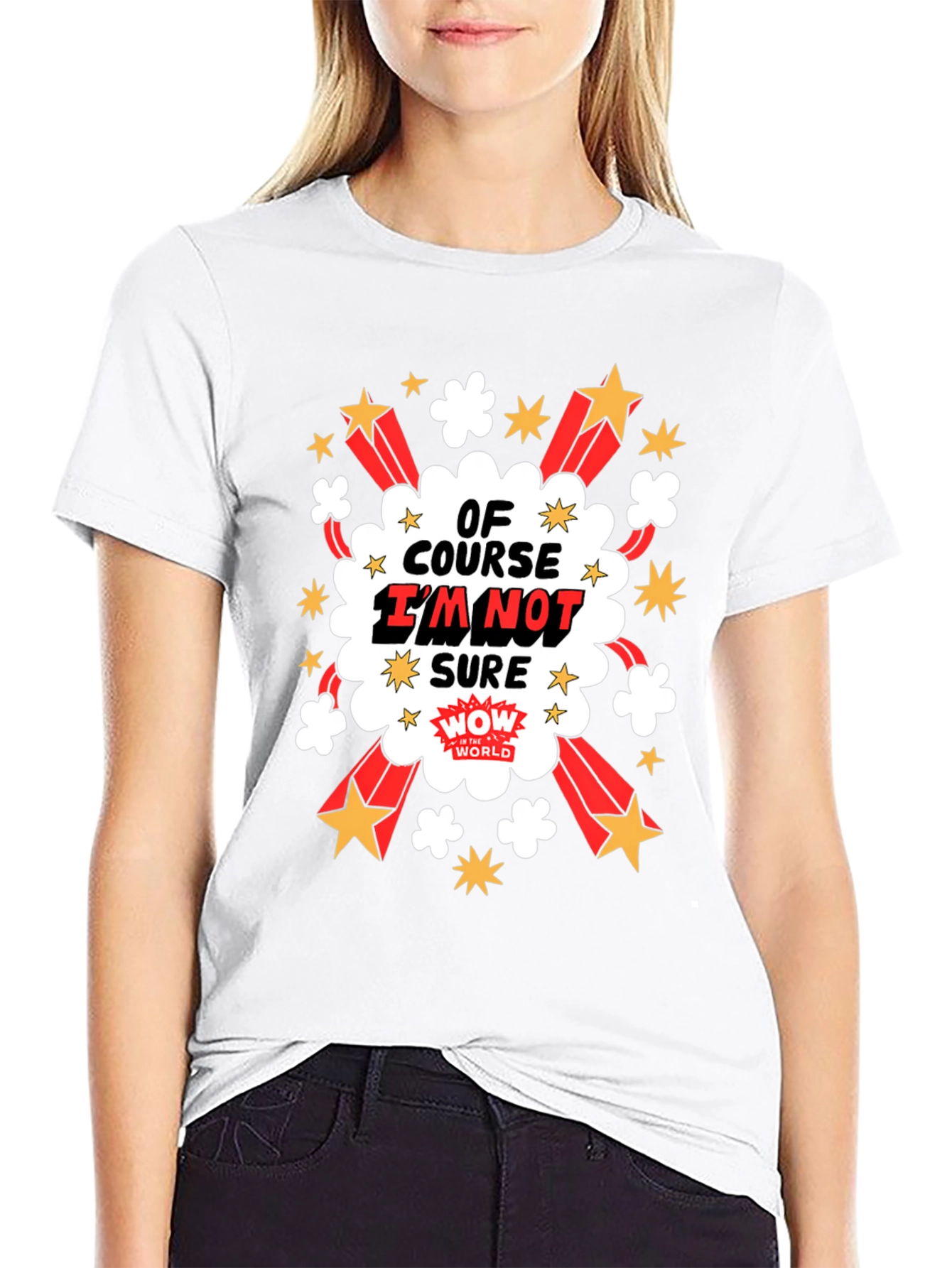 Of Course Im Not Sure Graphic T-Shirt