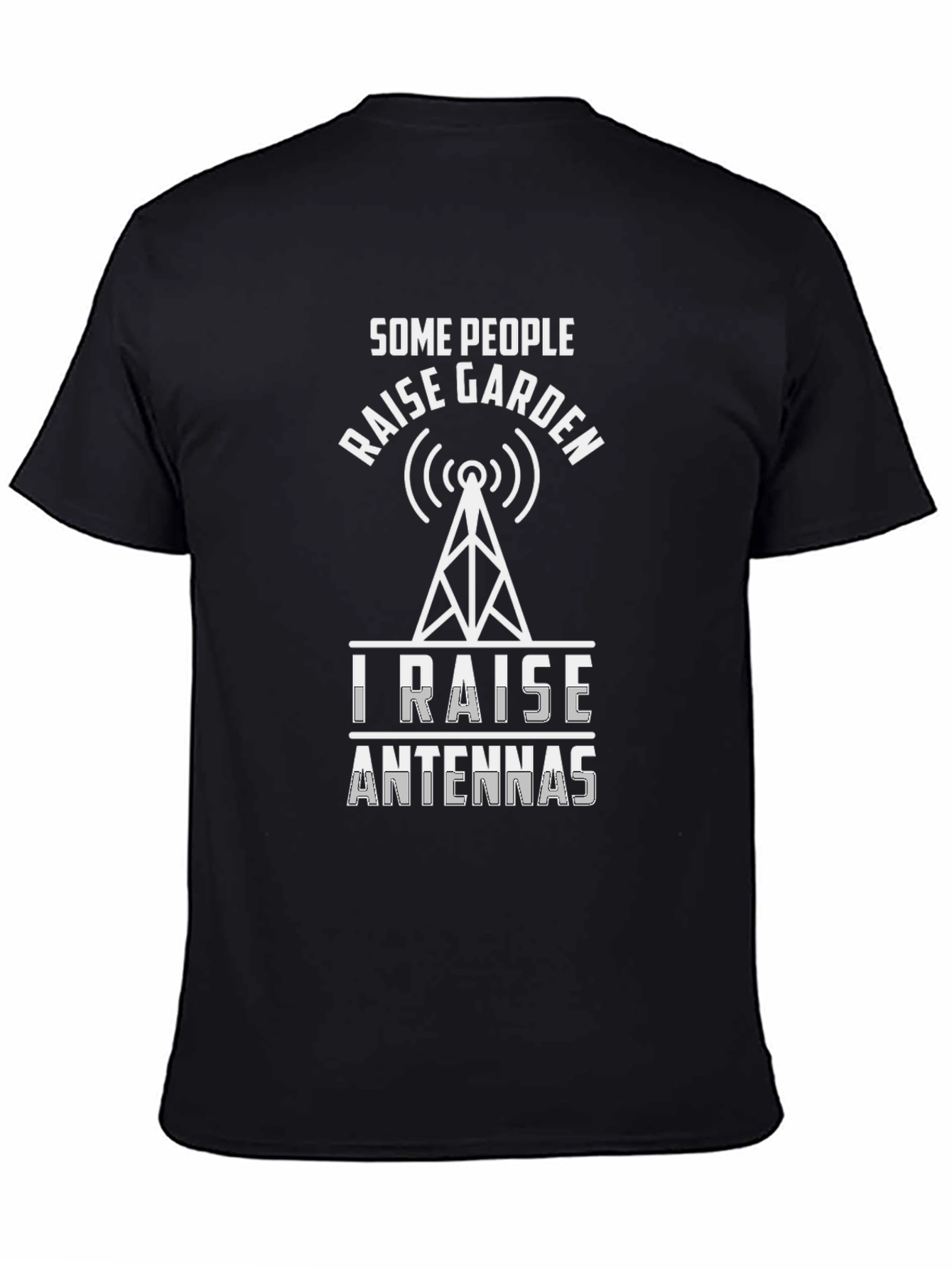 Raise Antennas T-Shirt - Ham Radio Operator Tee