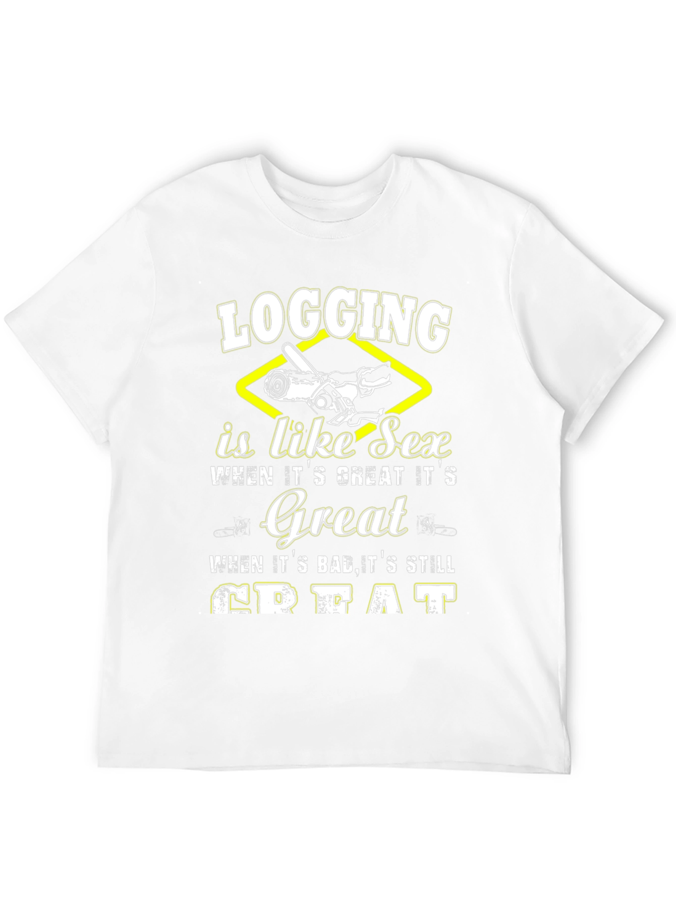 Logging Like Sex Funny Graphic T-Shirt