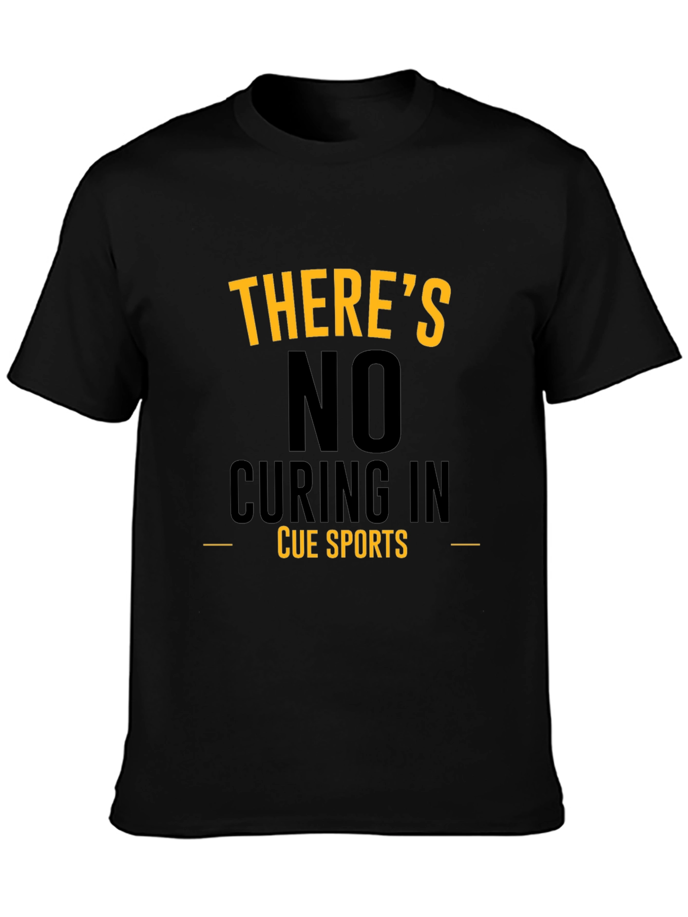 Cue Sports T-Shirt - No Curing In