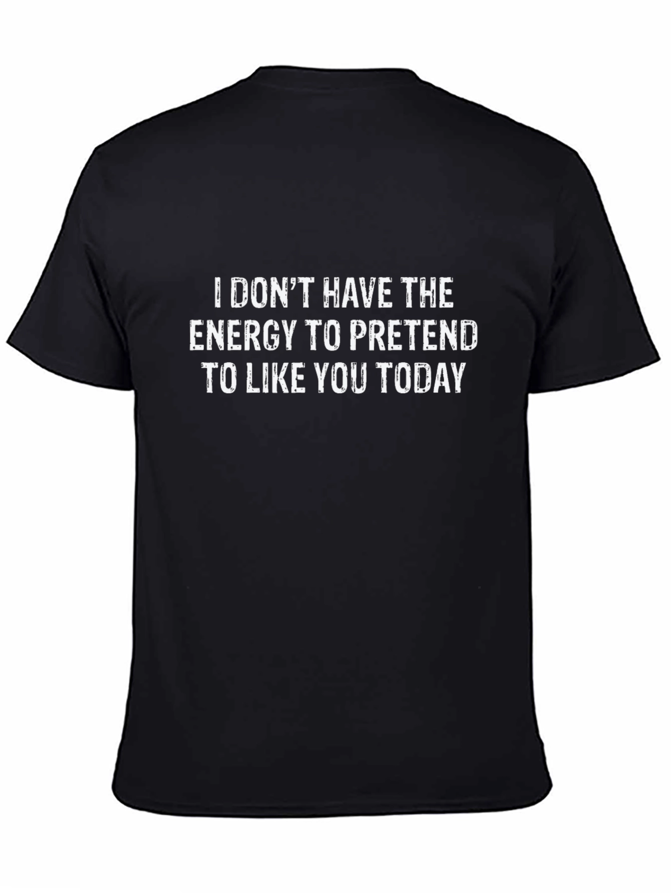 Funny Graphic Tee: I Dont Have The Energy