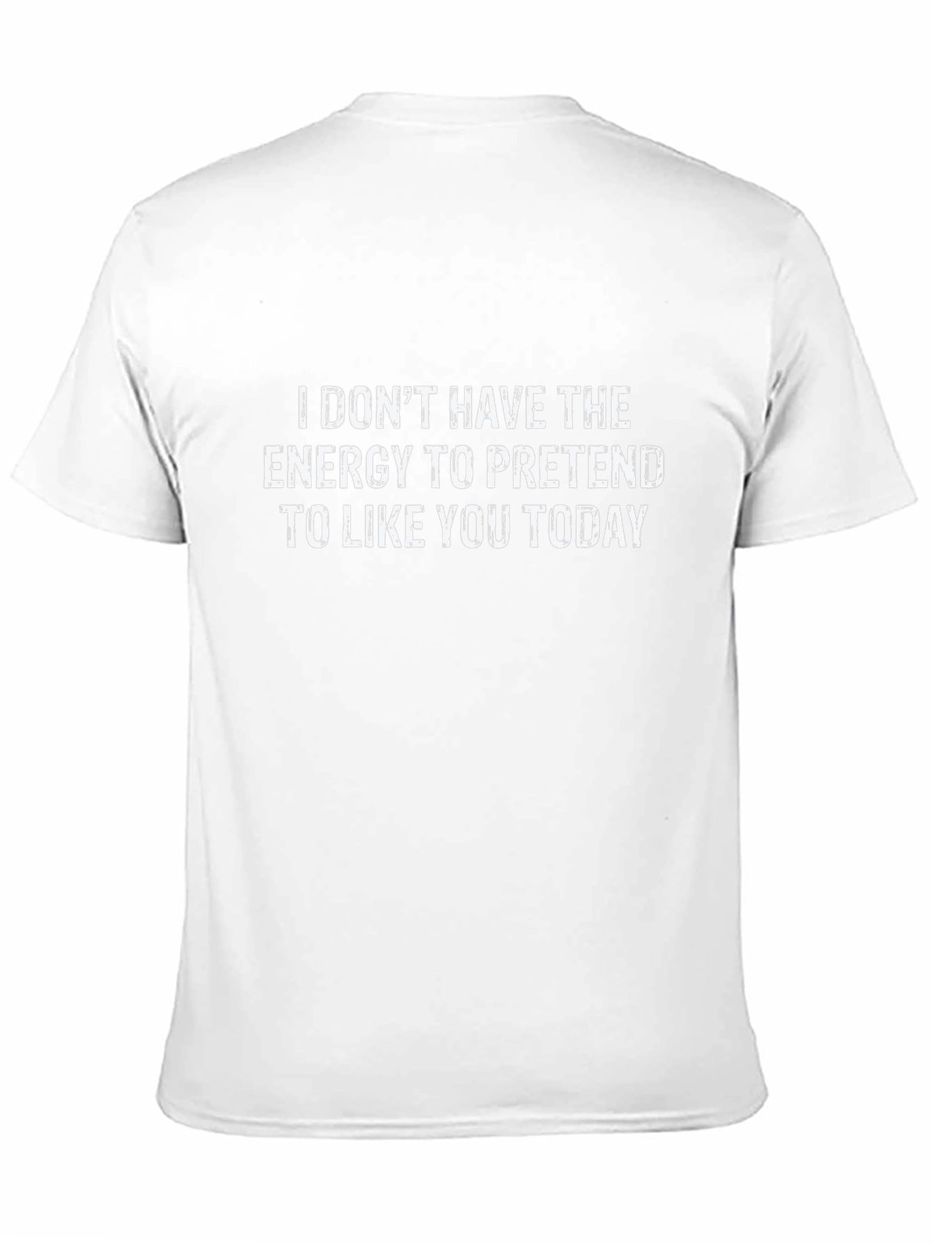 Funny Graphic Tee: I Dont Have The Energy