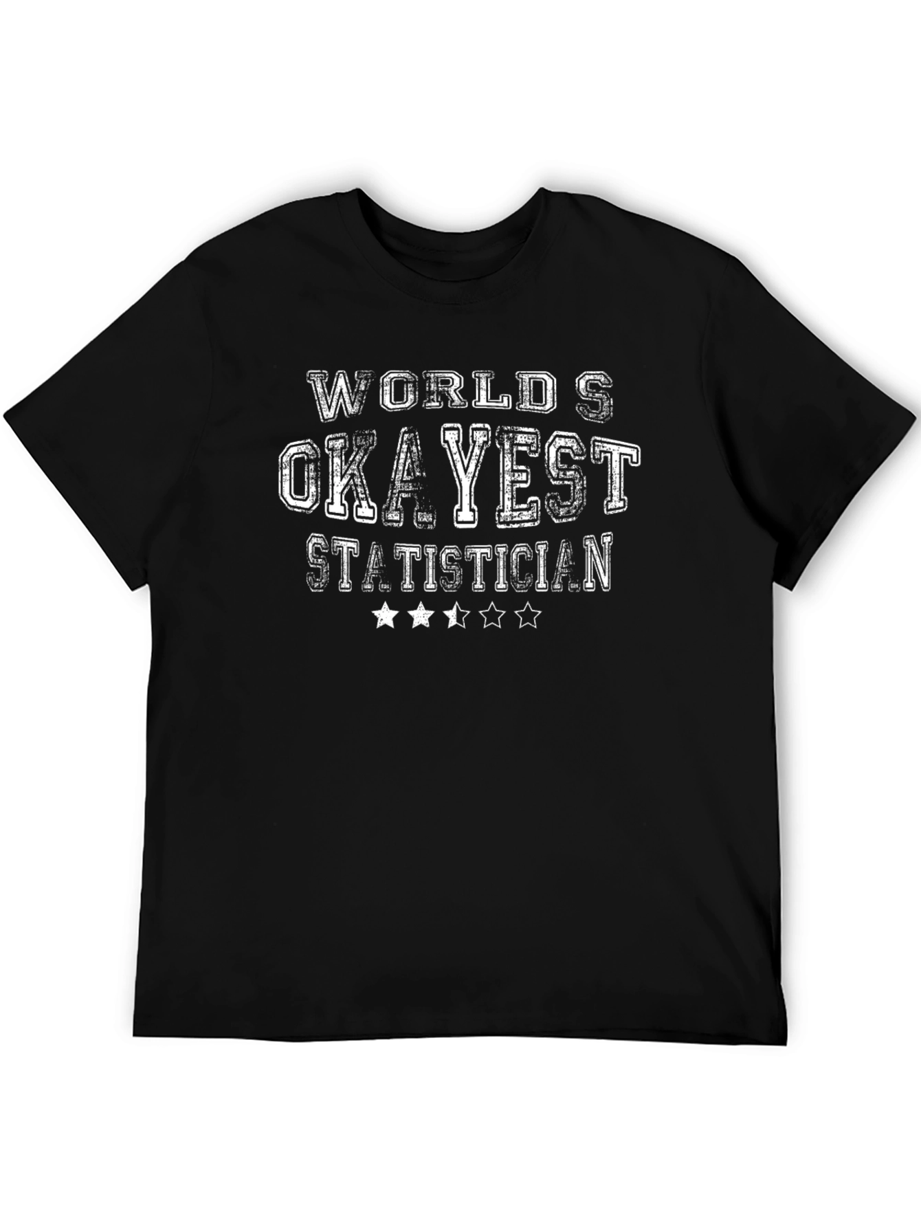 Worlds Okayest Statistician Black Graphic T-Shirt