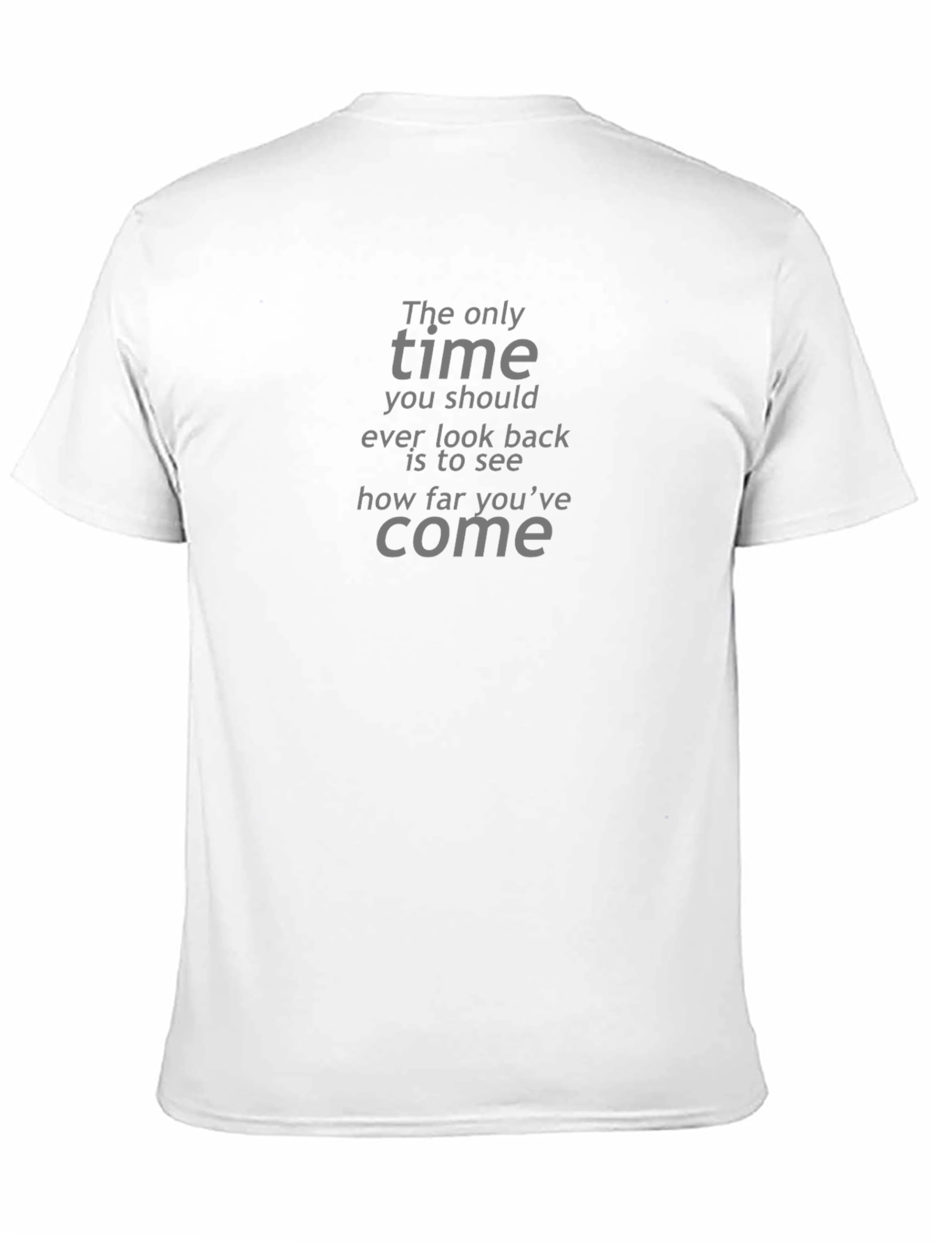 Inspirational Quote T-Shirt - Look How Far Youve Come