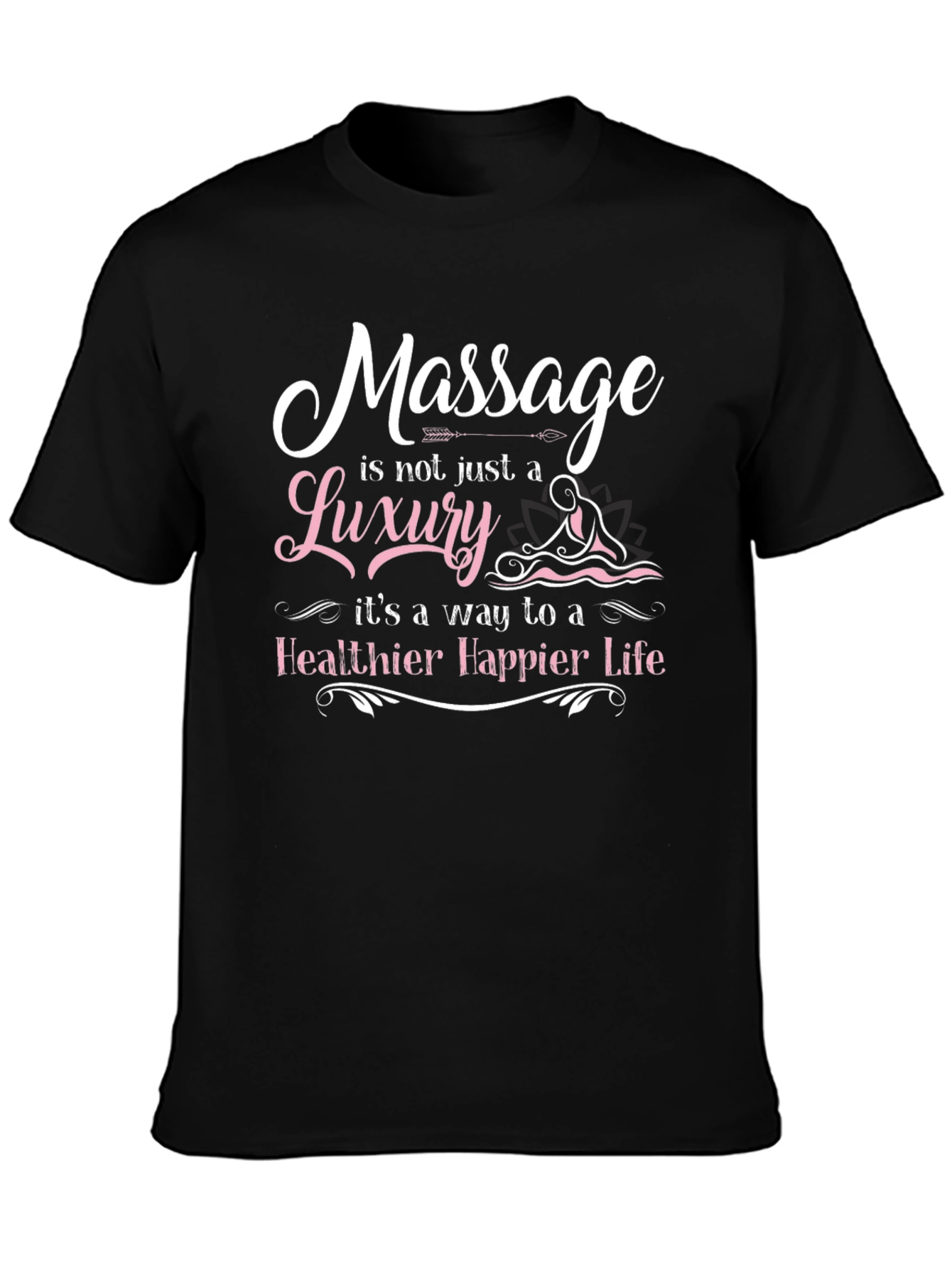Massage Therapy T-Shirt: Healthier Happier Life