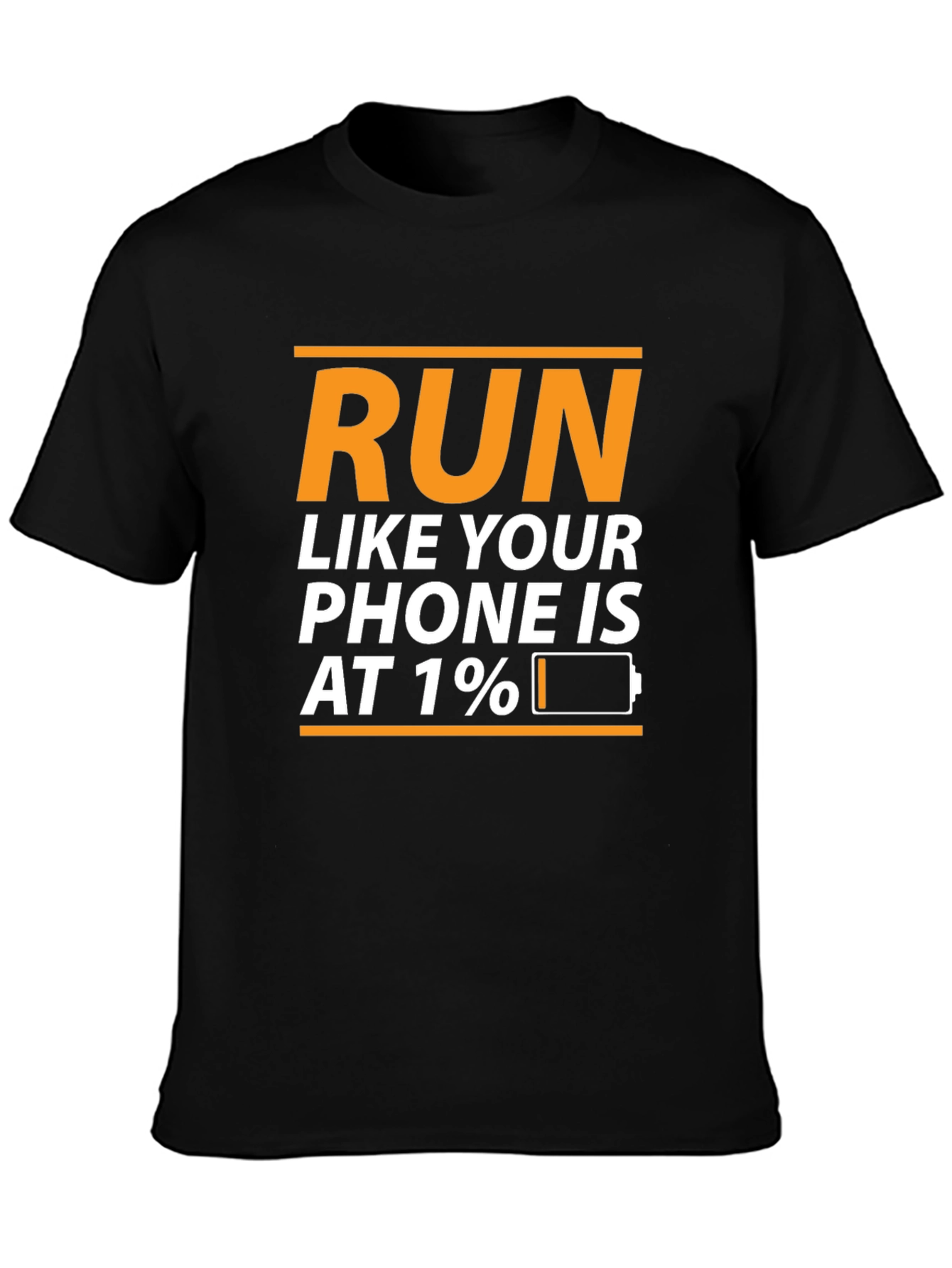 Run Like Your Phone Is At 1% T-Shirt