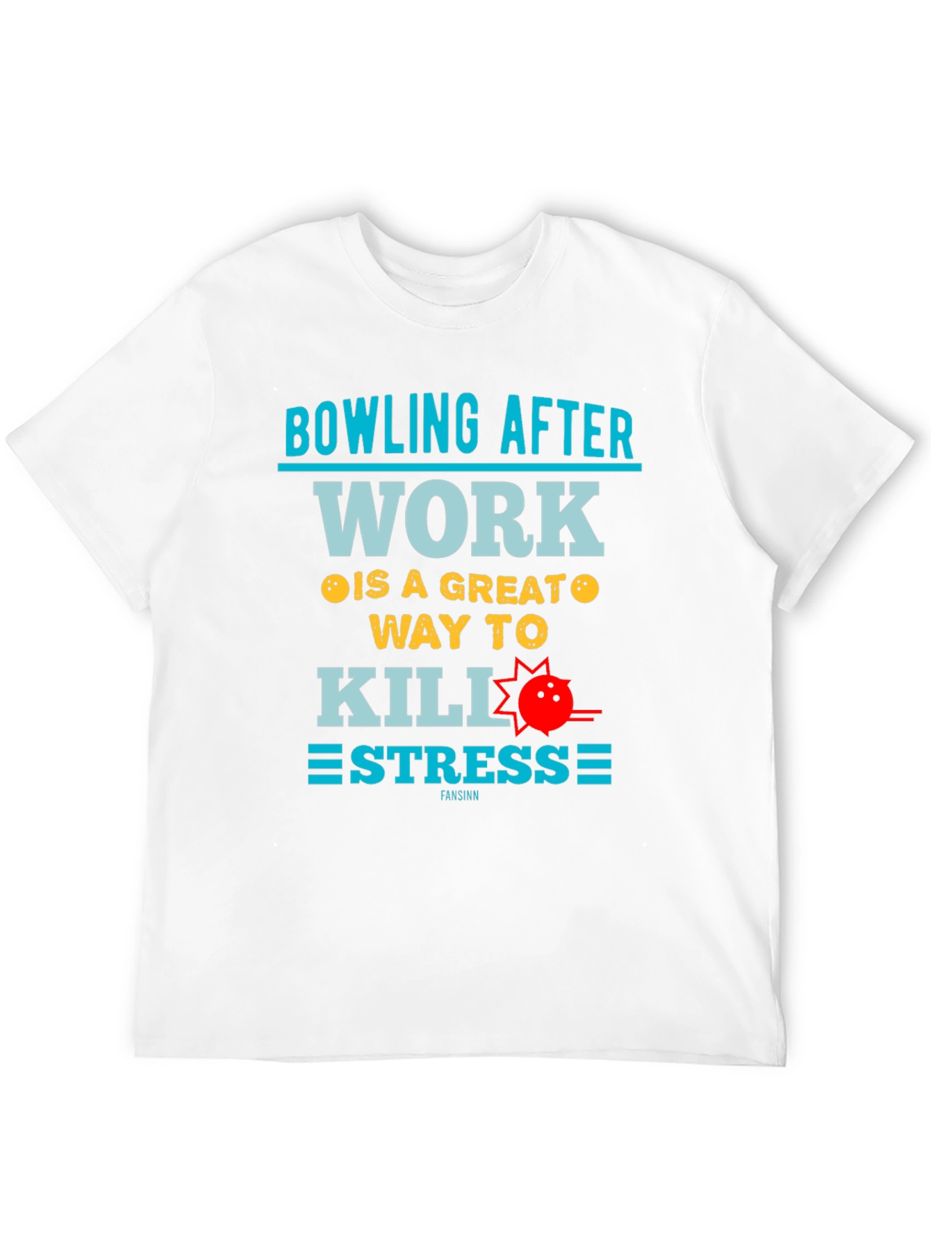 Bowling After Work T-Shirt - Stress Relief Tee