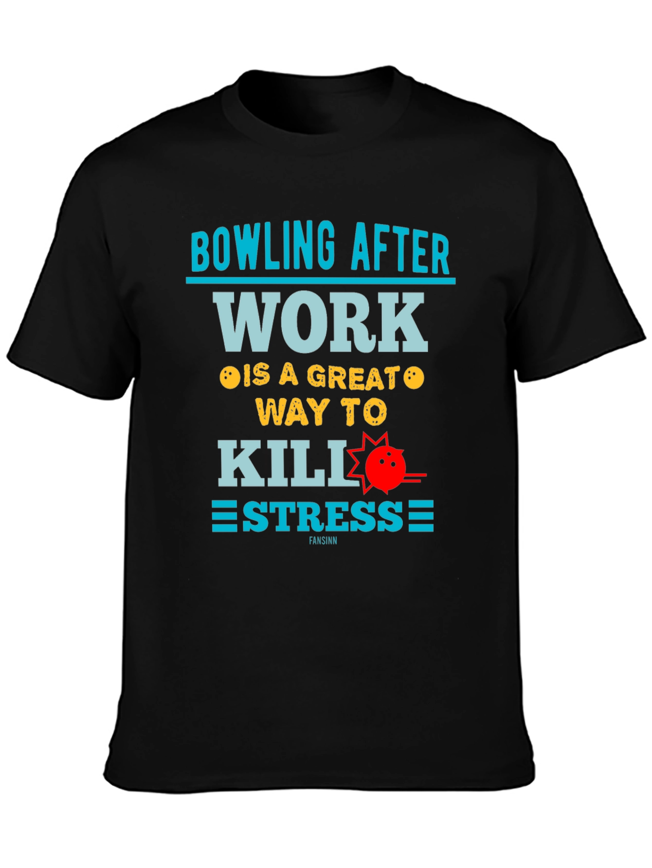 Bowling After Work T-Shirt - Stress Relief Tee