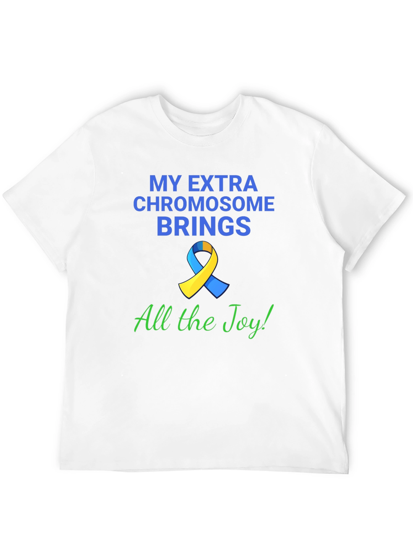 Extra Chromosome Brings Joy T-Shirt