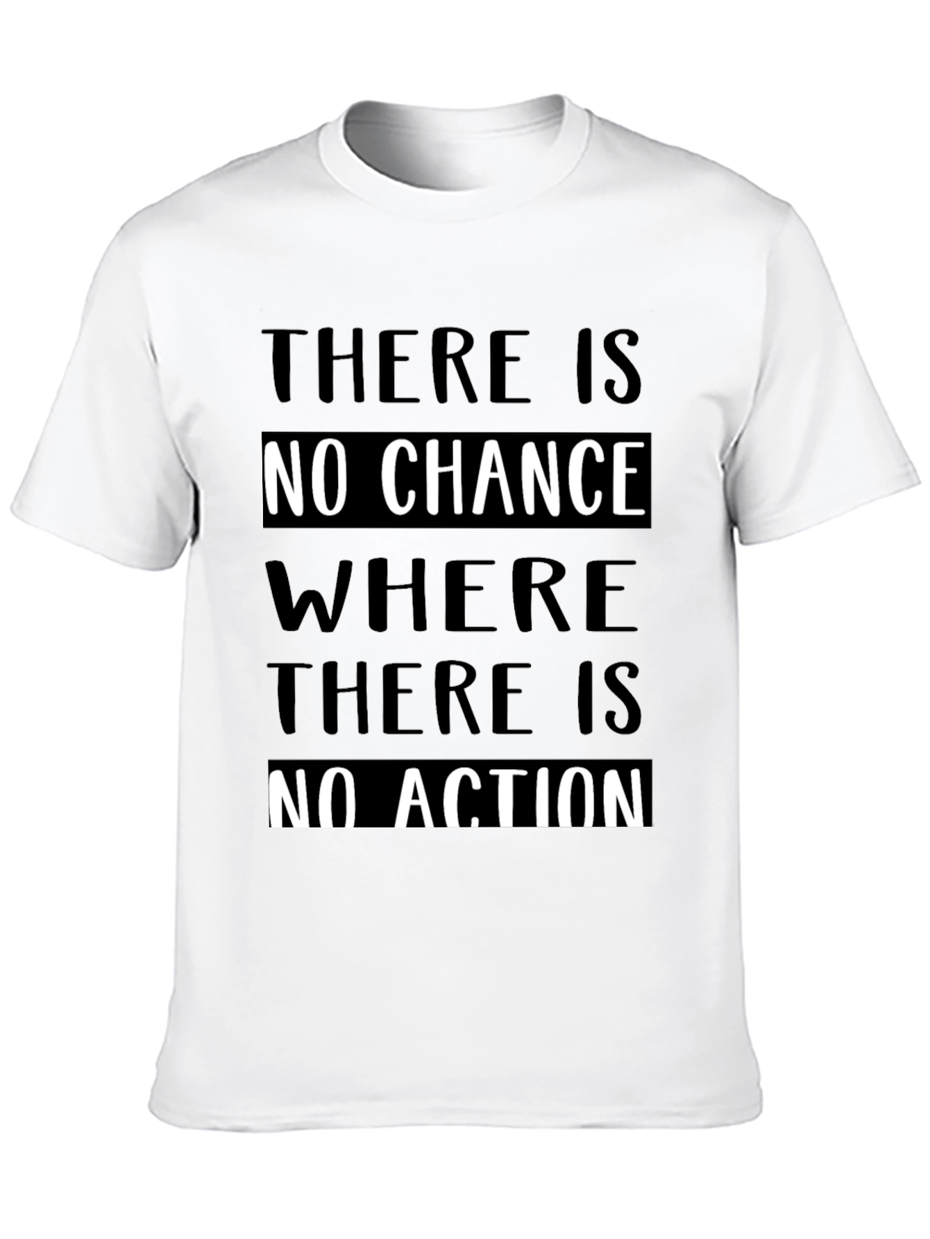 Inspirational Quote T-Shirt - No Chance Without Action