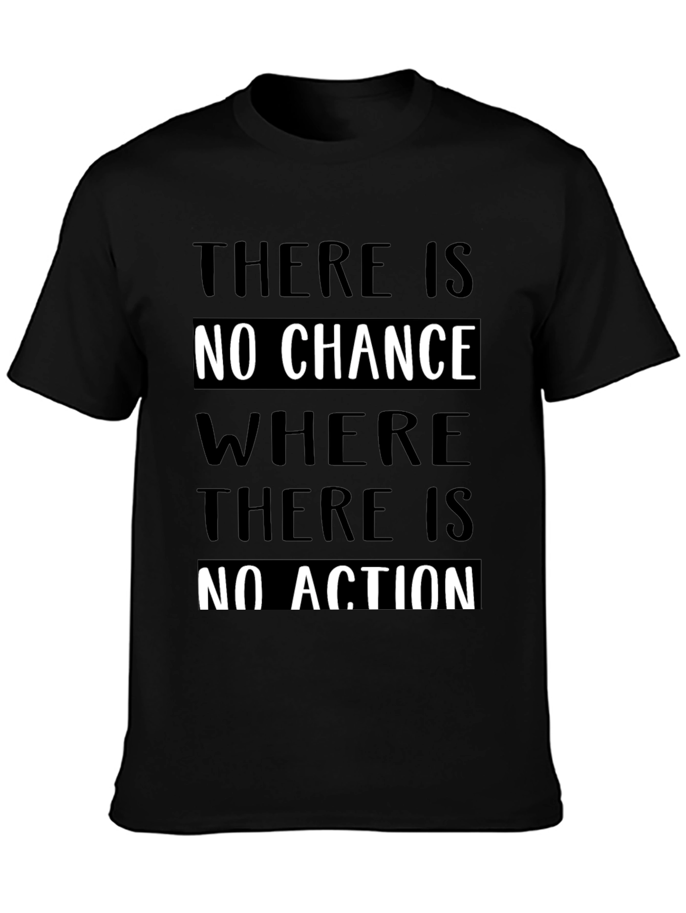 Inspirational Quote T-Shirt - No Chance Without Action