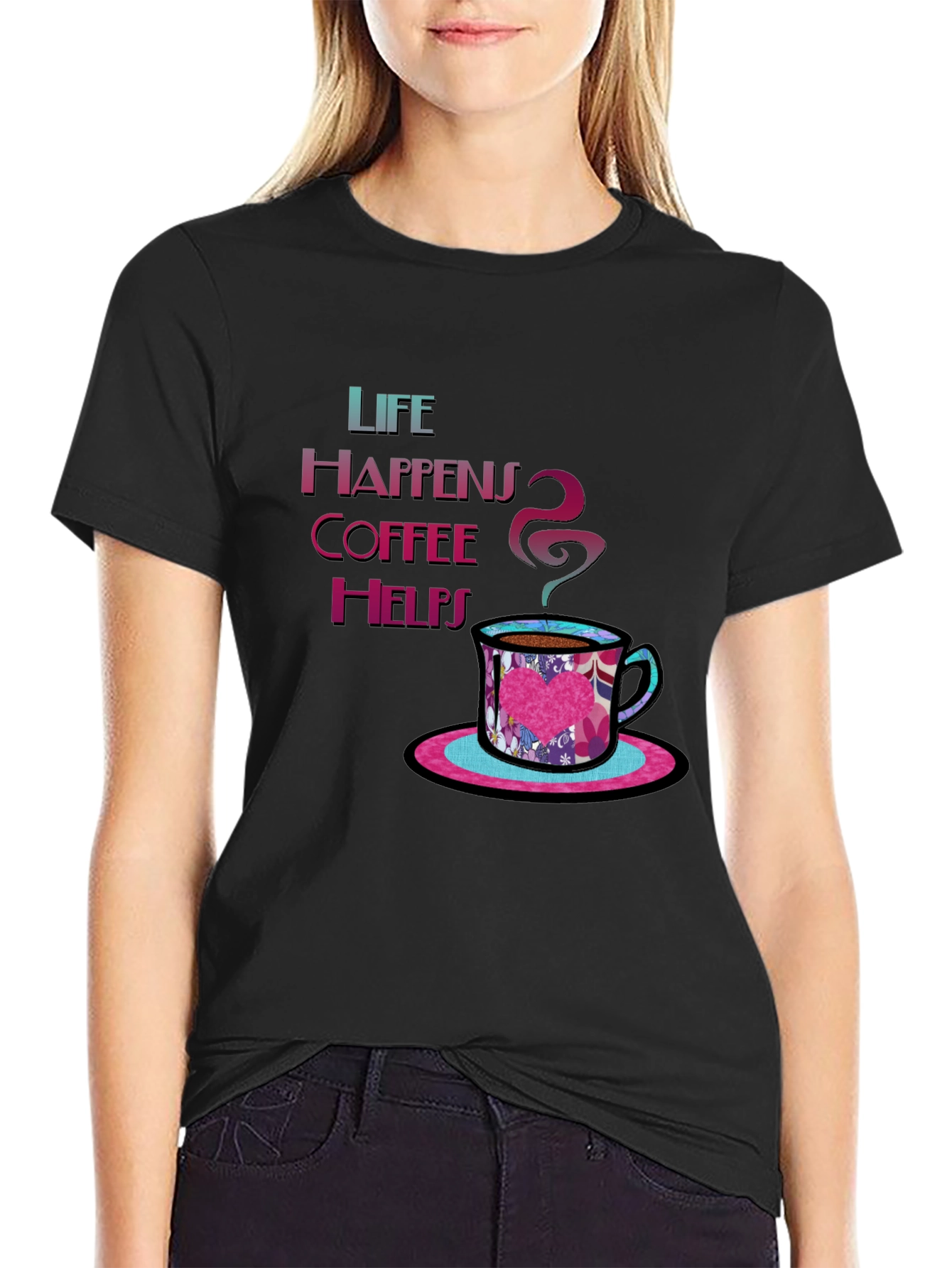 Life Happens Coffee Helps Graphic Tee