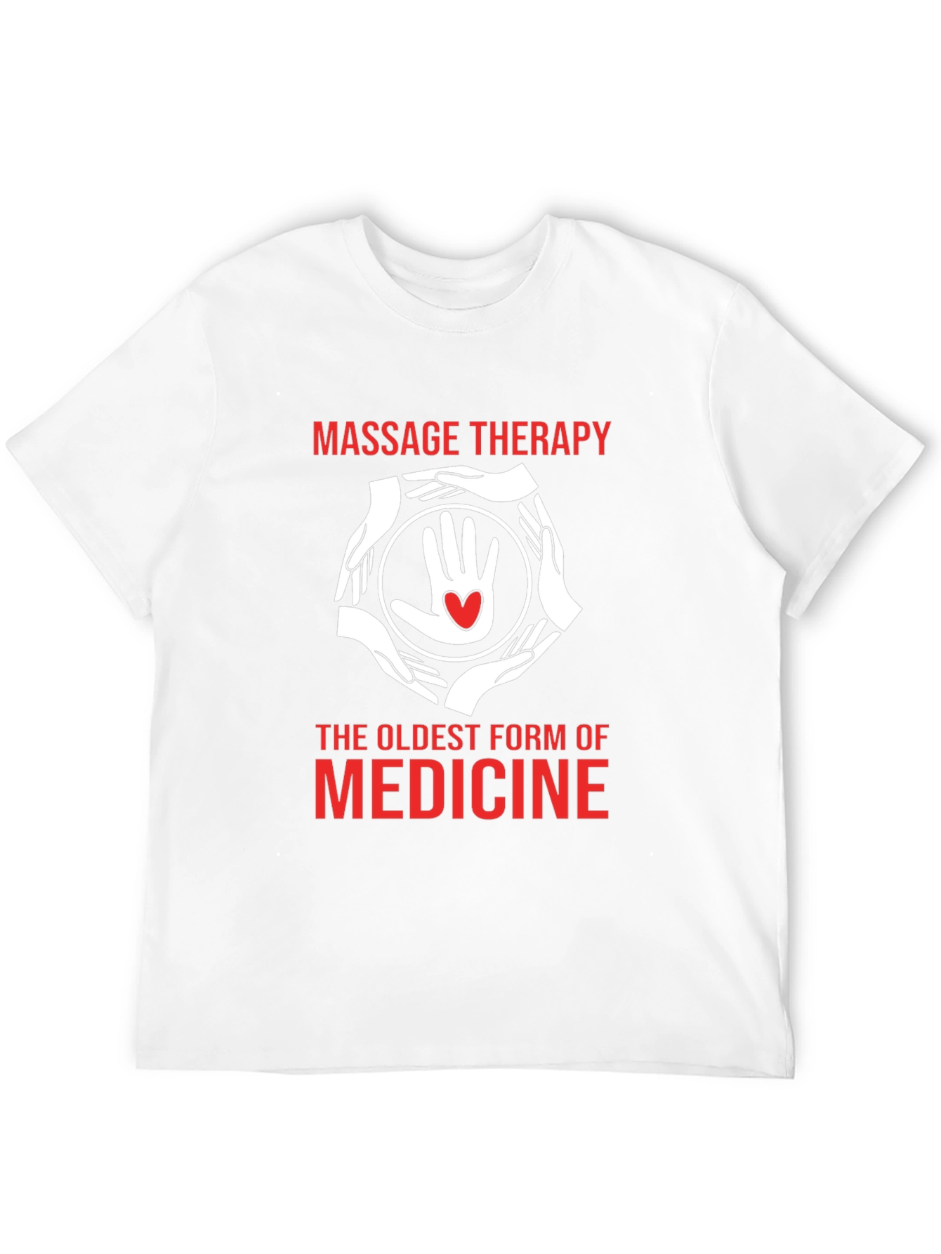 Massage Therapy T-Shirt: The Oldest Medicine
