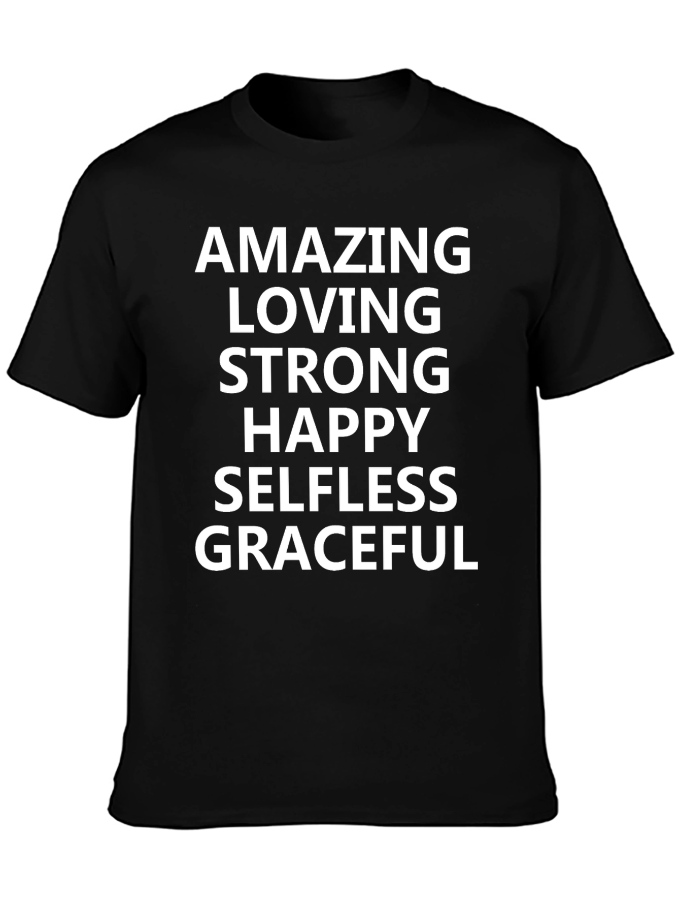 Amazing Loving Strong Happy Graphic T-Shirt