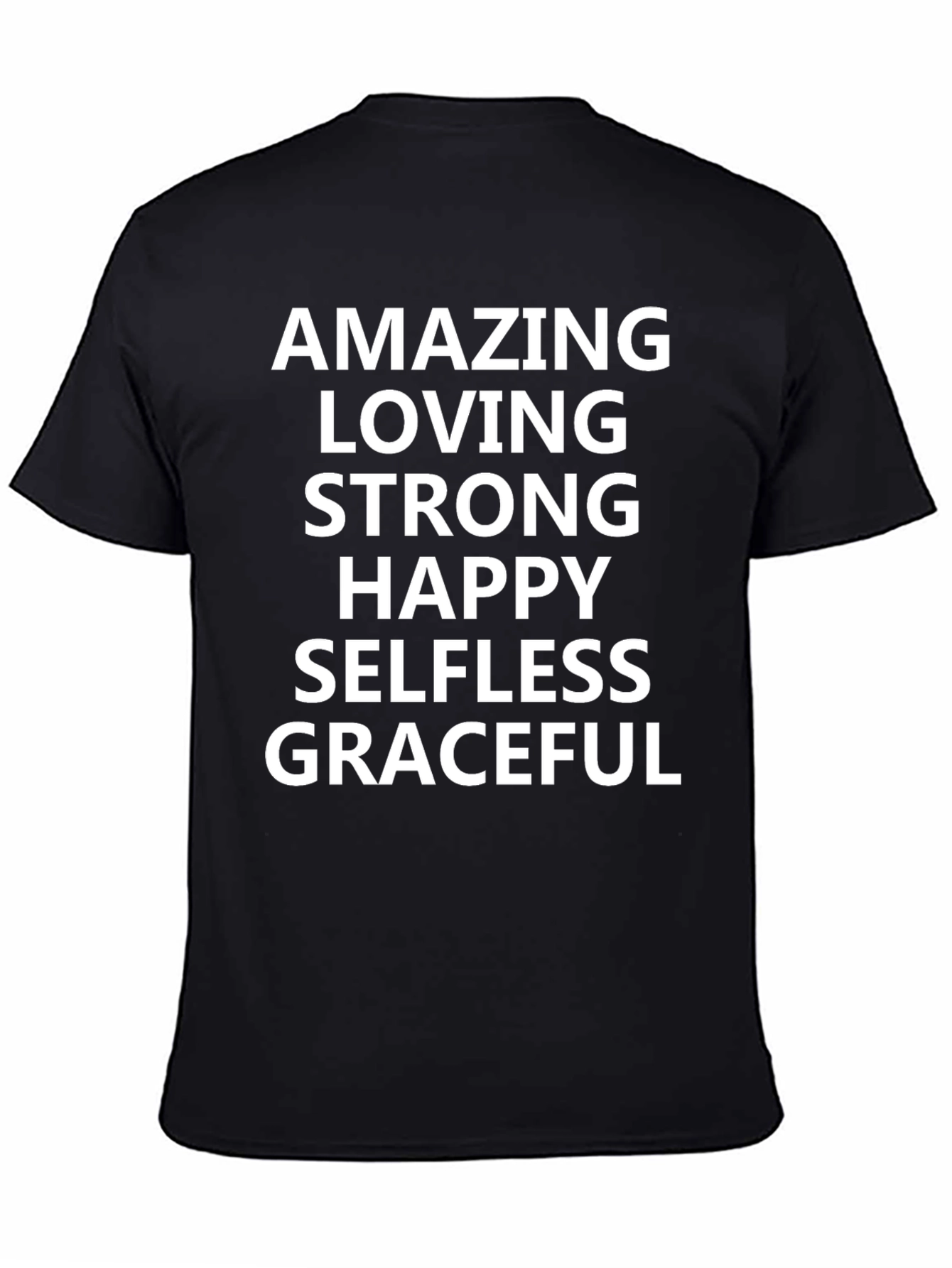 Amazing Loving Strong Happy Graphic T-Shirt