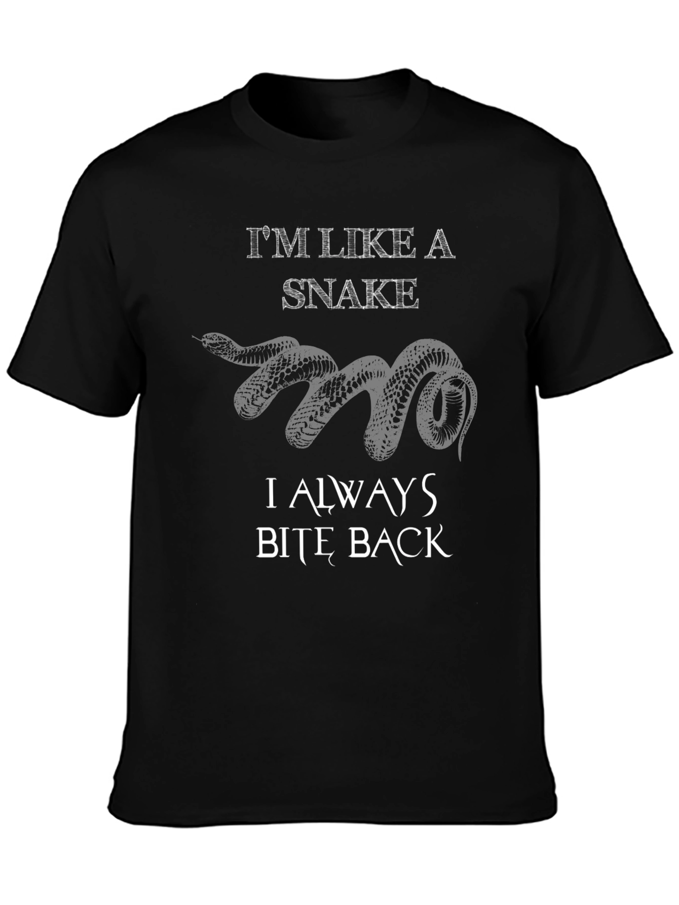 Im Like a Snake T-Shirt: Bite Back