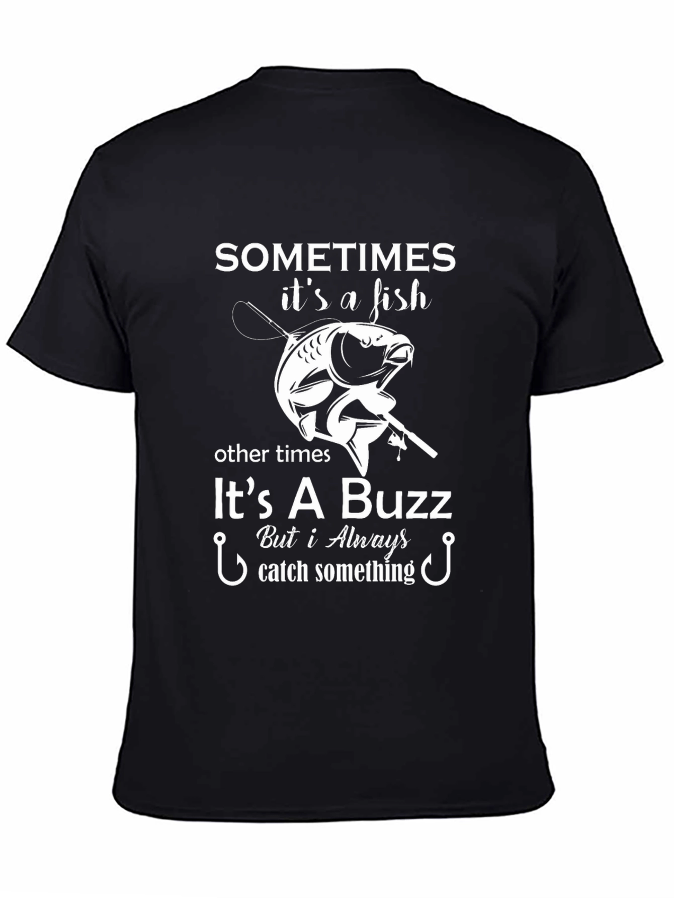 Fishing T-Shirt - Sometimes Its a Fish Design