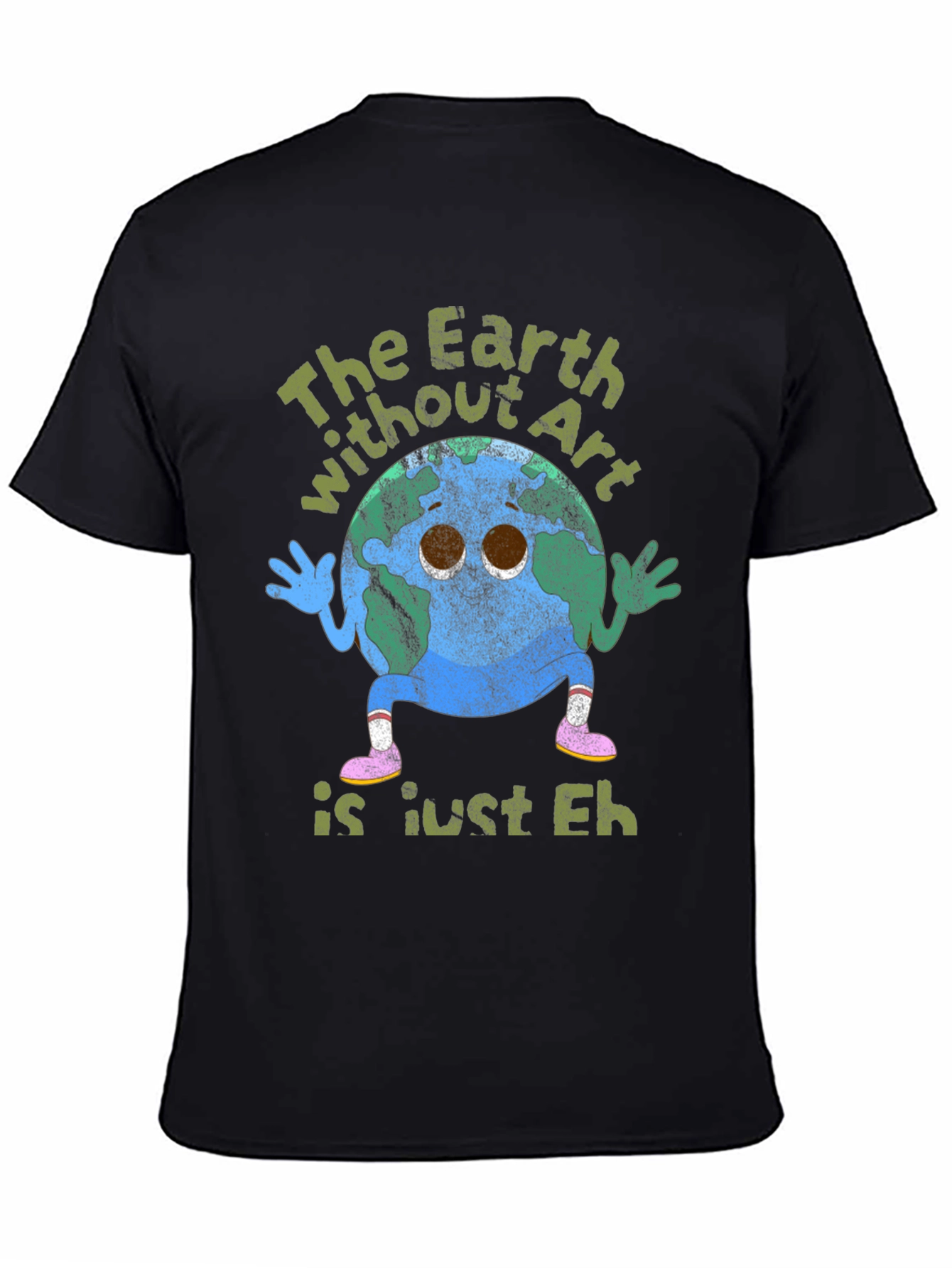 Earth Without Art T-Shirt