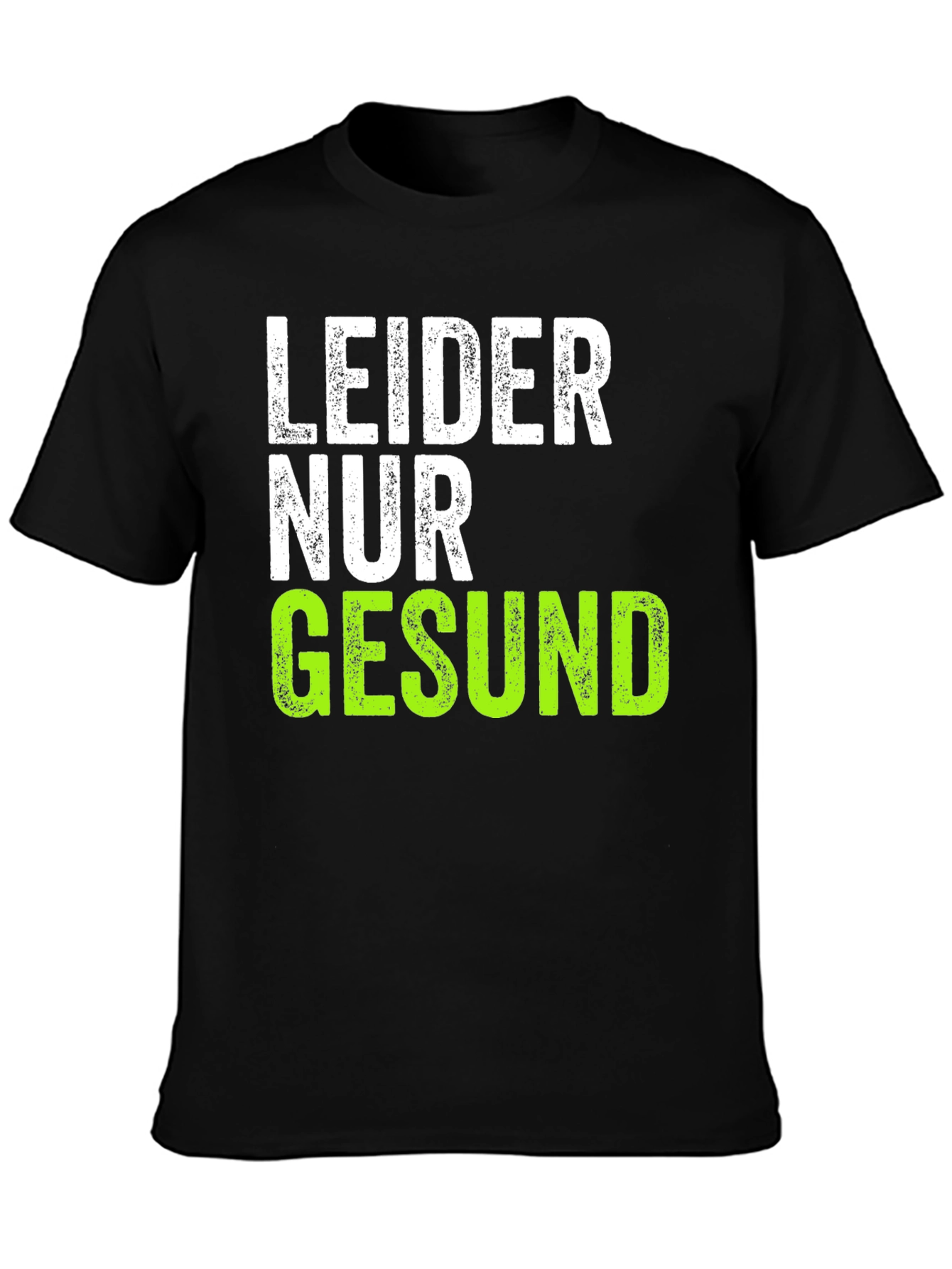 Leider Nur Gesund T-Shirt