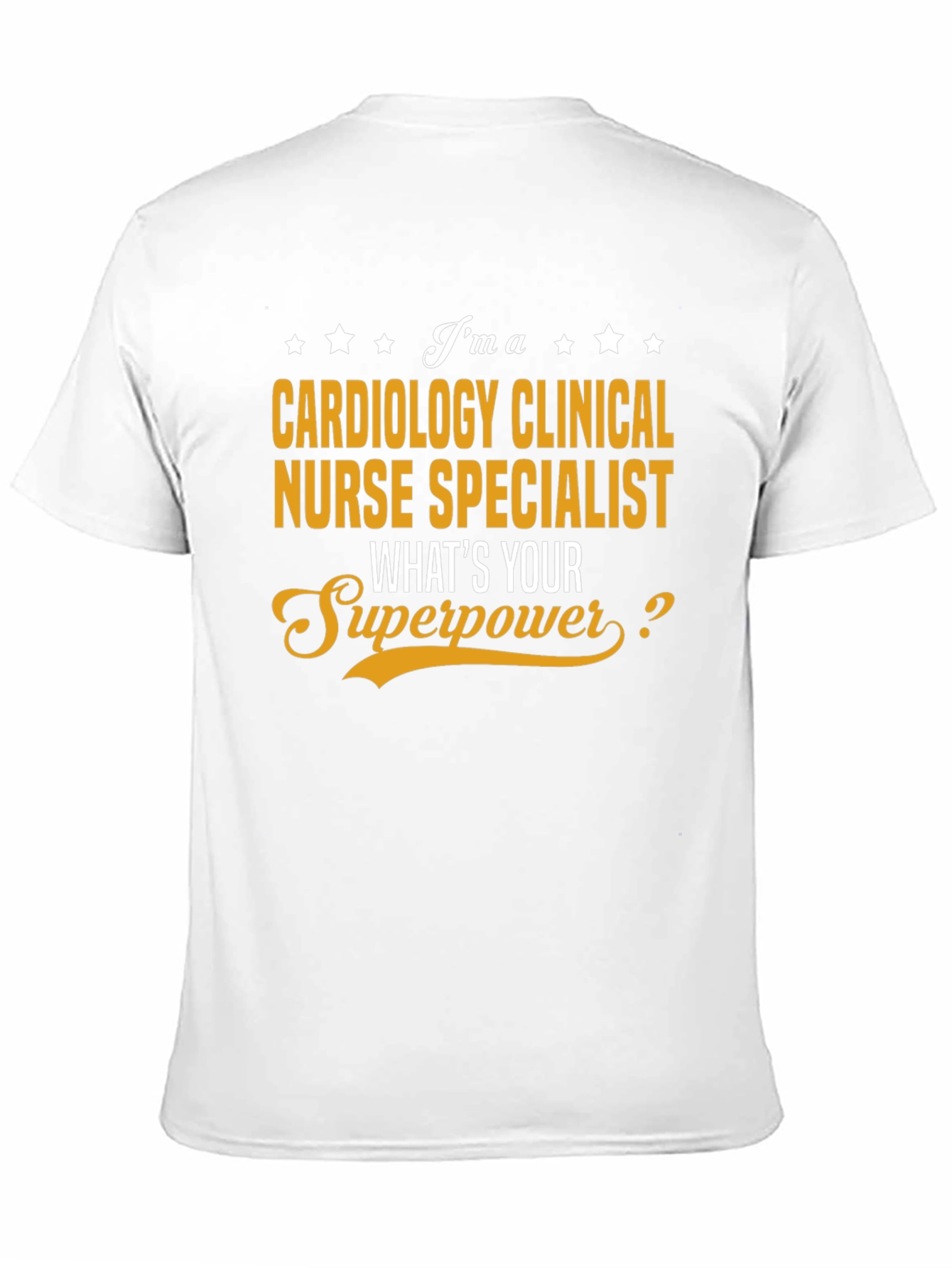 Cardiology Clinical Nurse Specialist Superpower T-Shirt