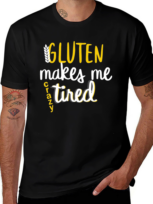 Gluten Makes Me Crazy Tired Tee