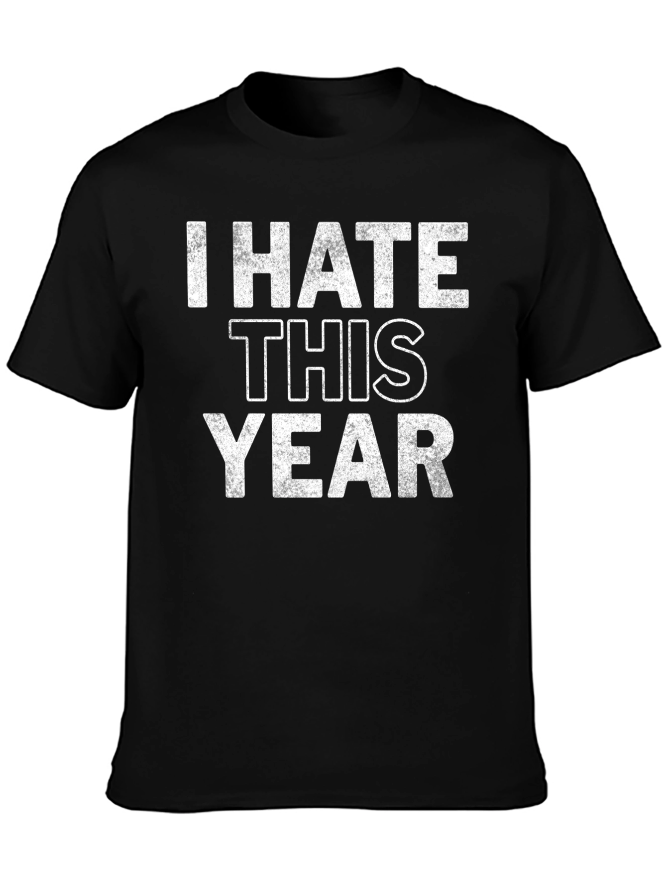 I Hate This Year Graphic T-Shirt