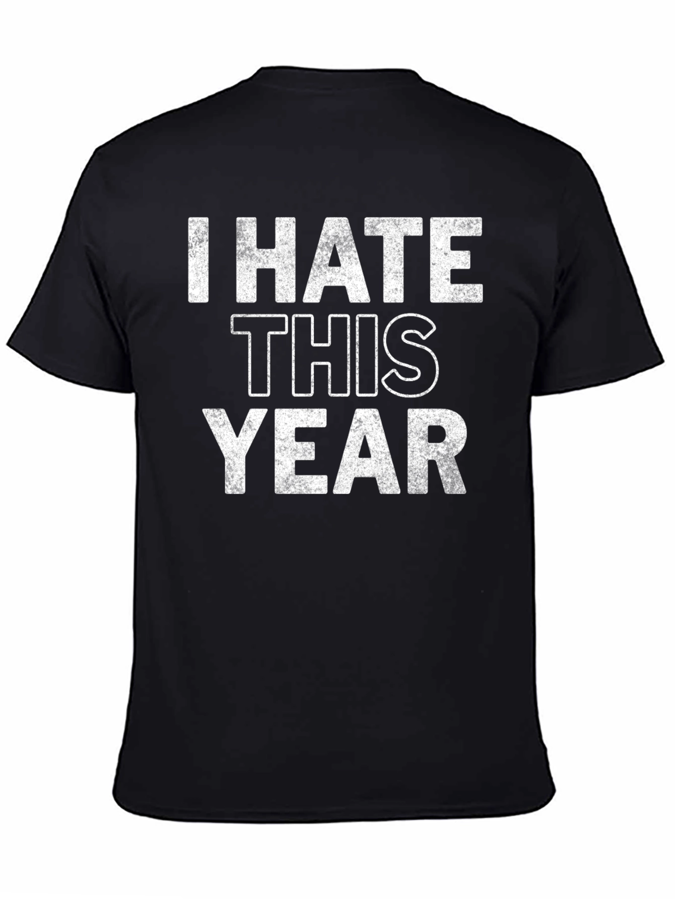 I Hate This Year Graphic T-Shirt