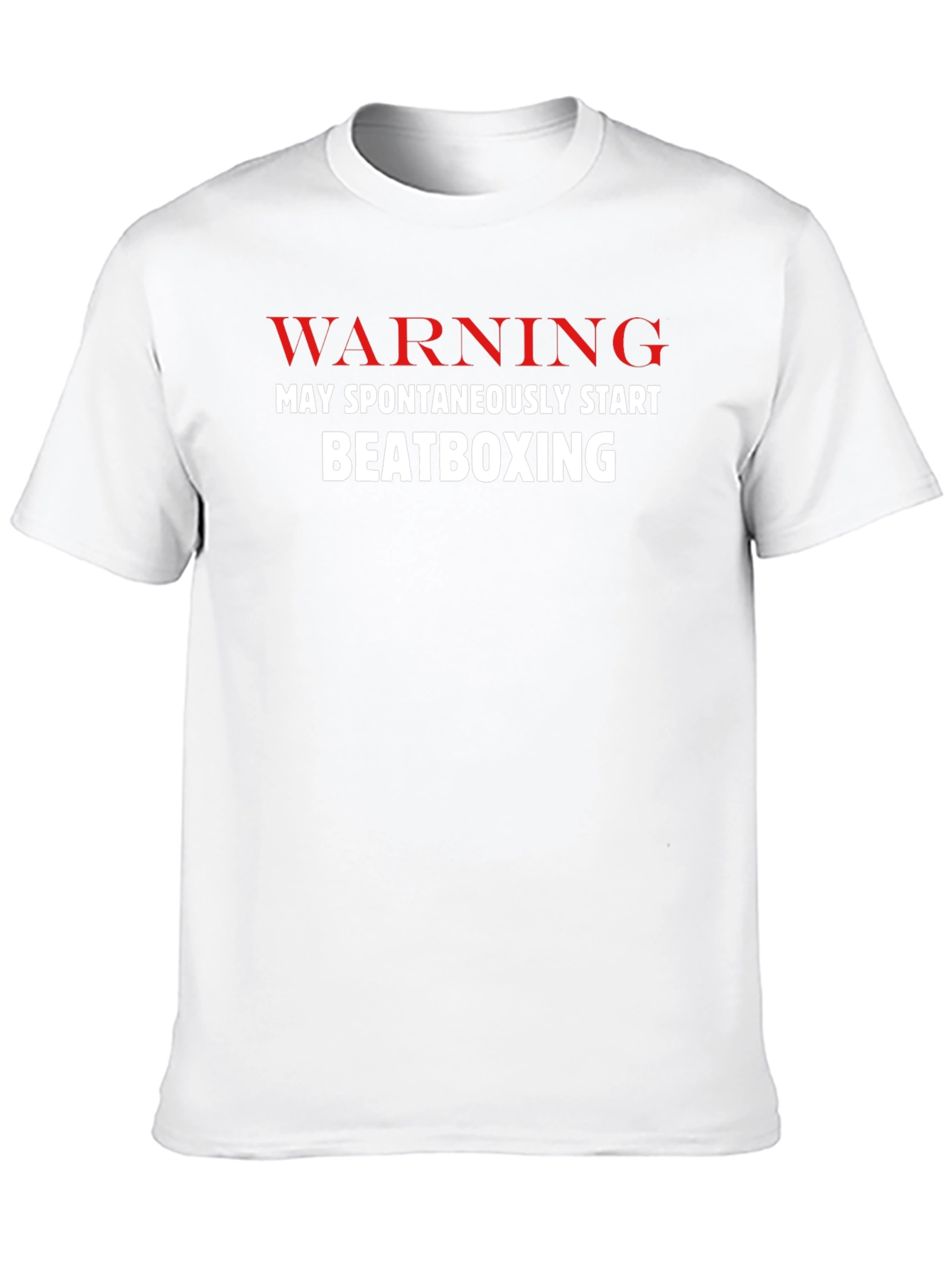Warning May Spontaneously Start Beatboxing Funny T-Shirt