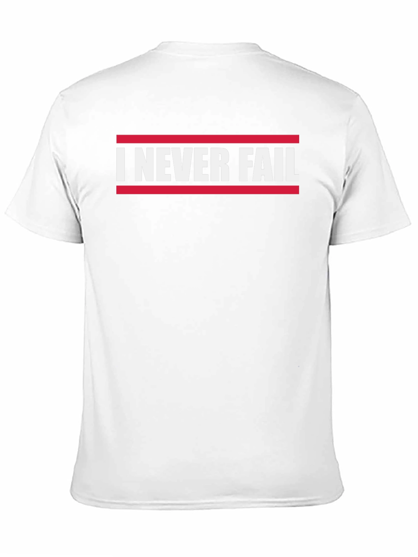 I Never Fail Graphic T-Shirt - Bold Statement Tee