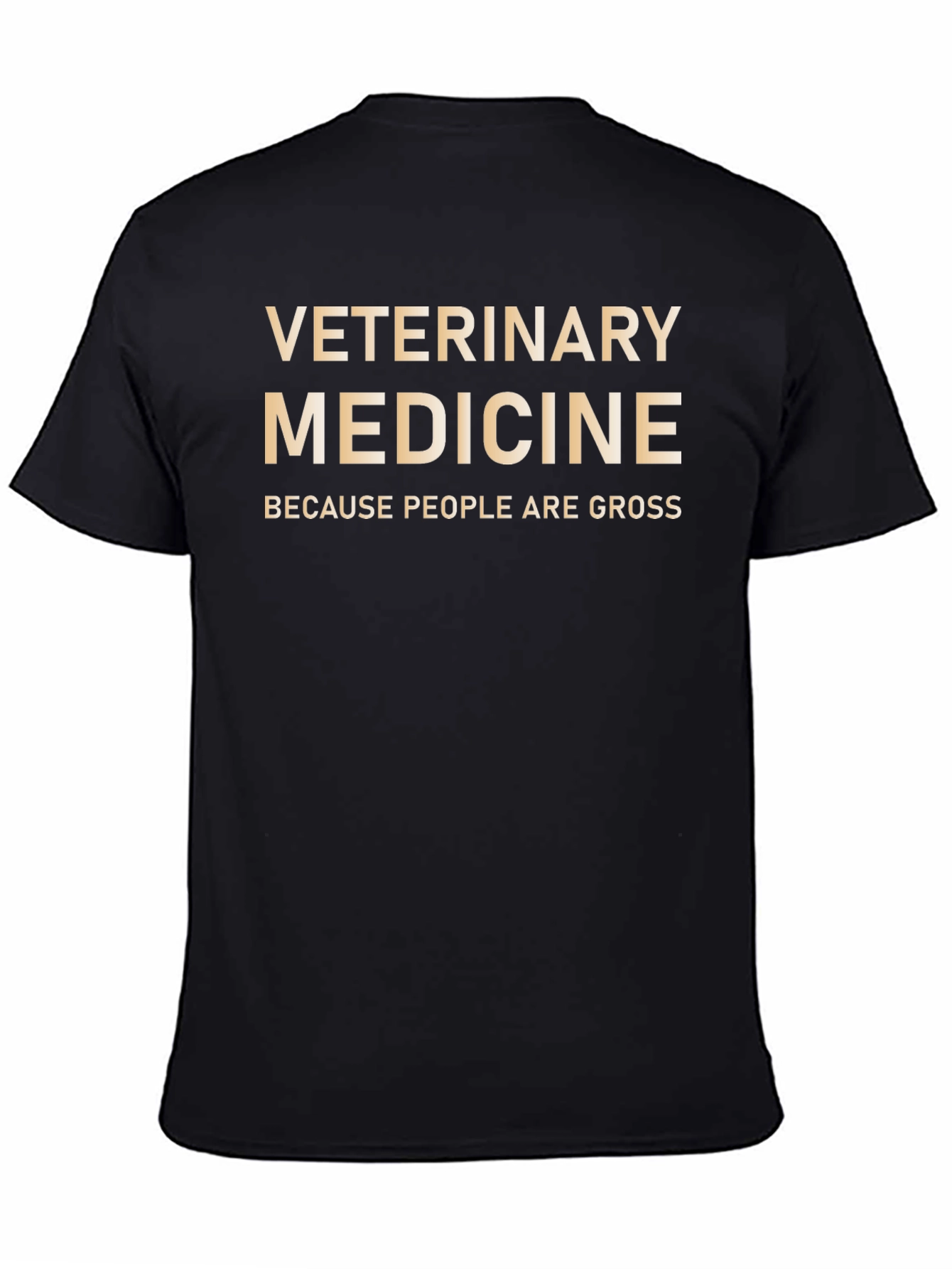 Veterinary Medicine Tee - Because People Are Gross