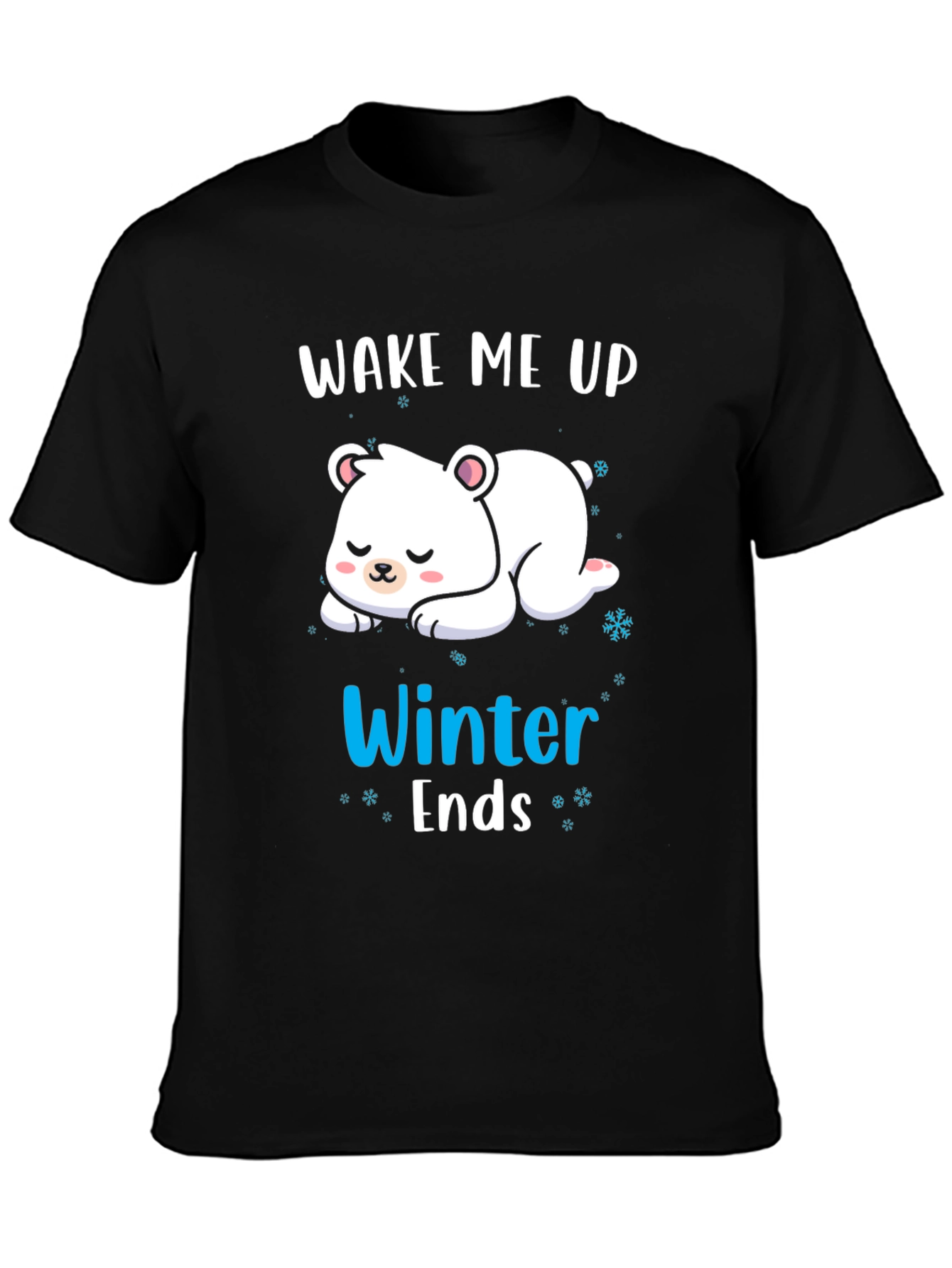 Wake Me Up When Winter Ends T-Shirt