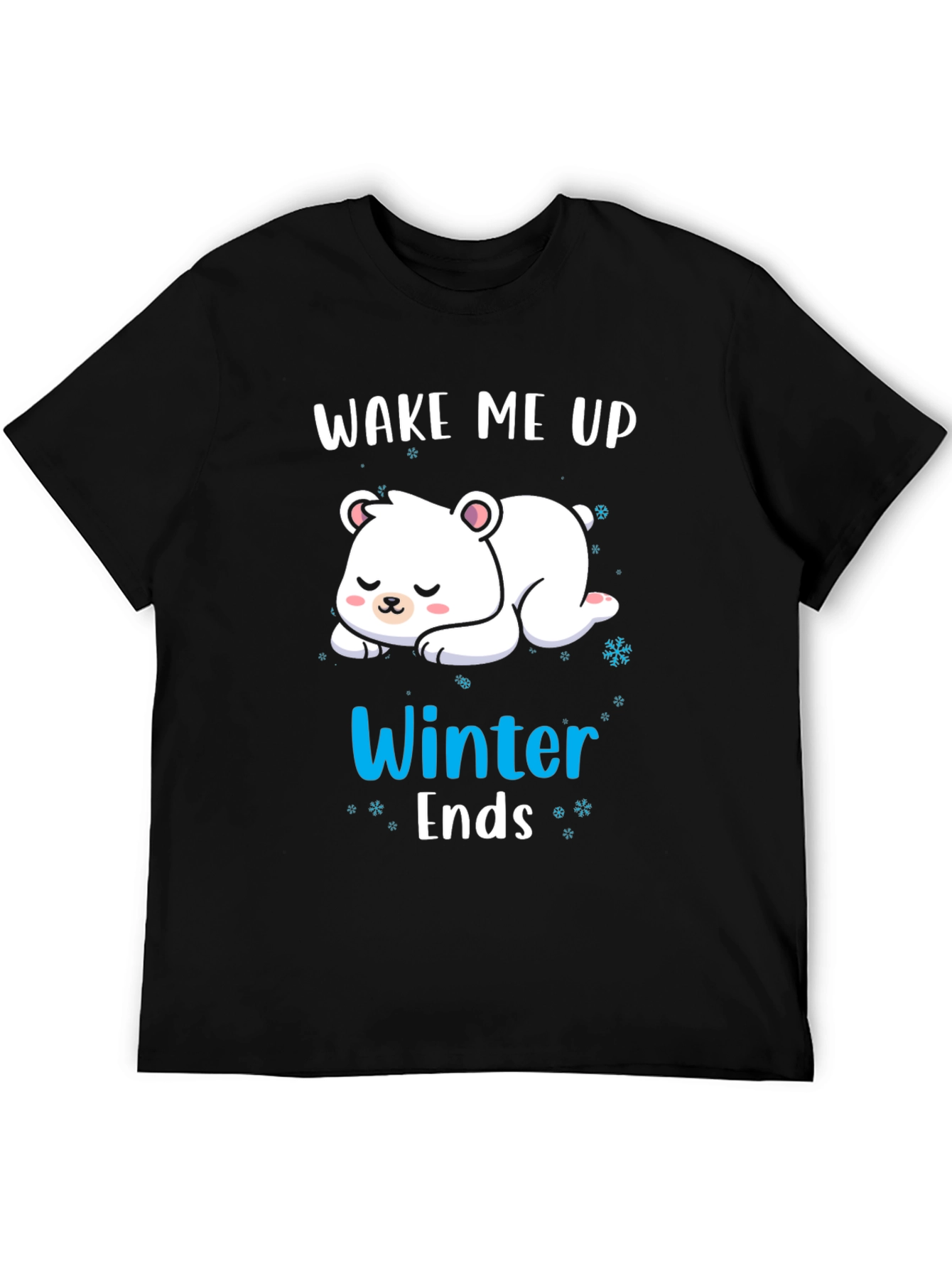 Wake Me Up When Winter Ends T-Shirt