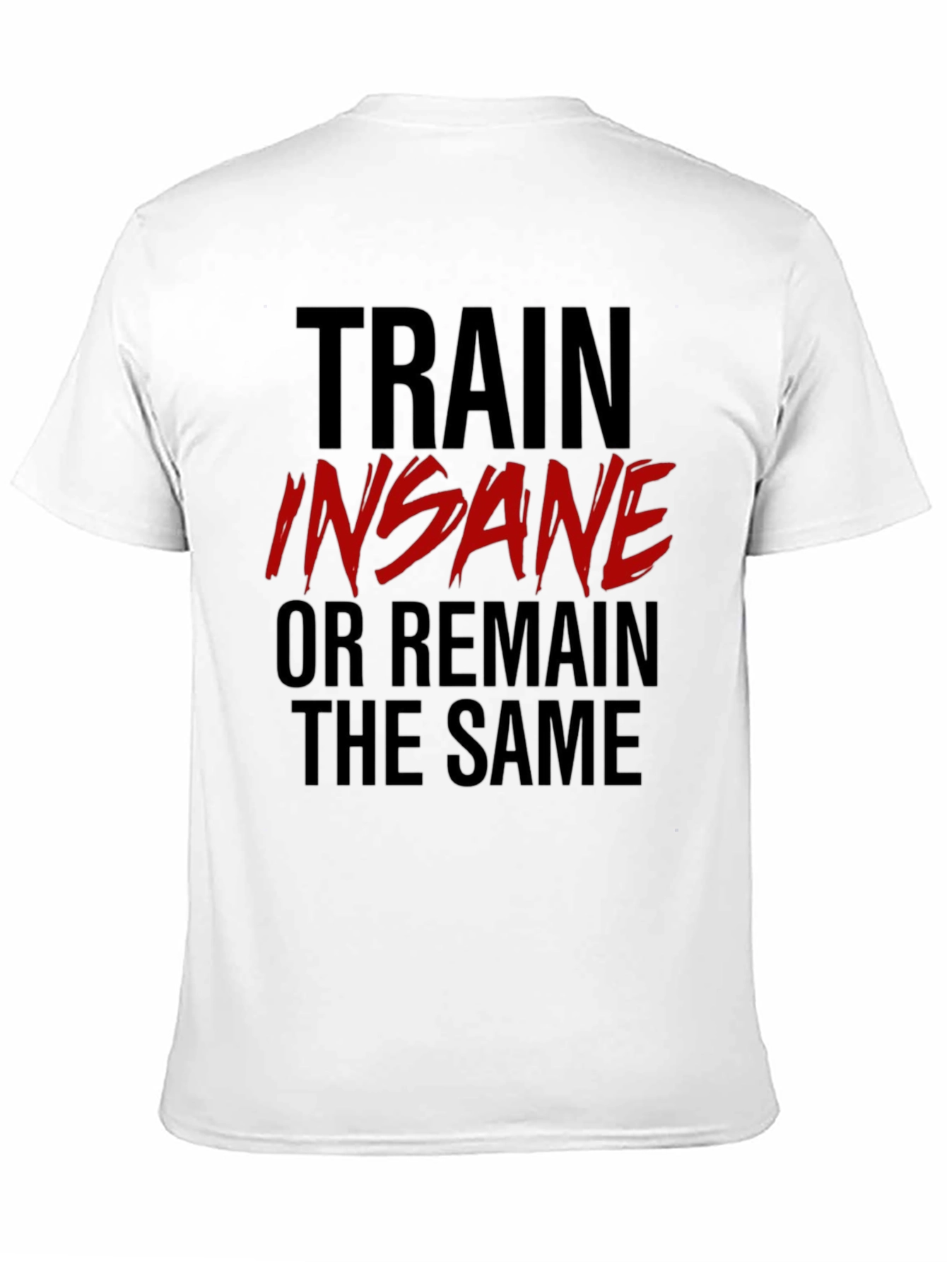 Train Insane T-Shirt: Motivational Gym Wear