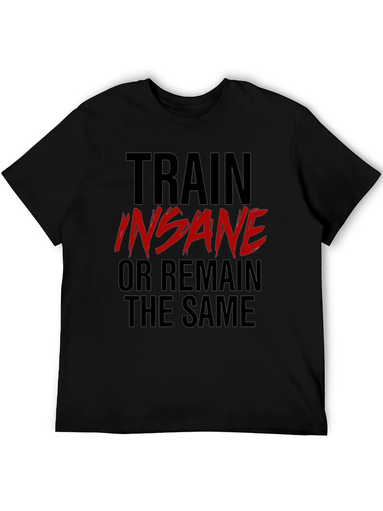 Train Insane T-Shirt: Motivational Gym Wear