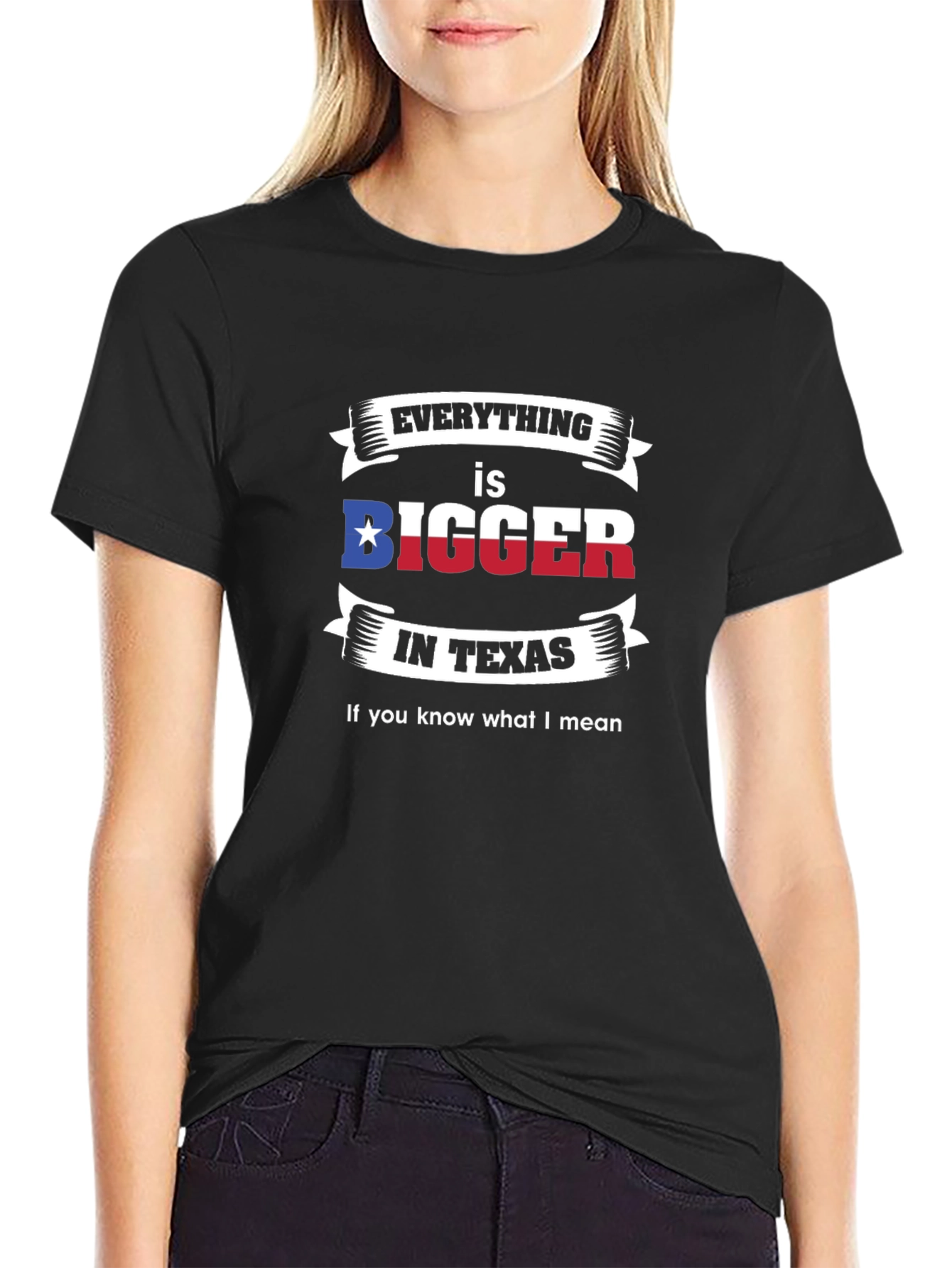 Everything is Bigger in Texas T-Shirt
