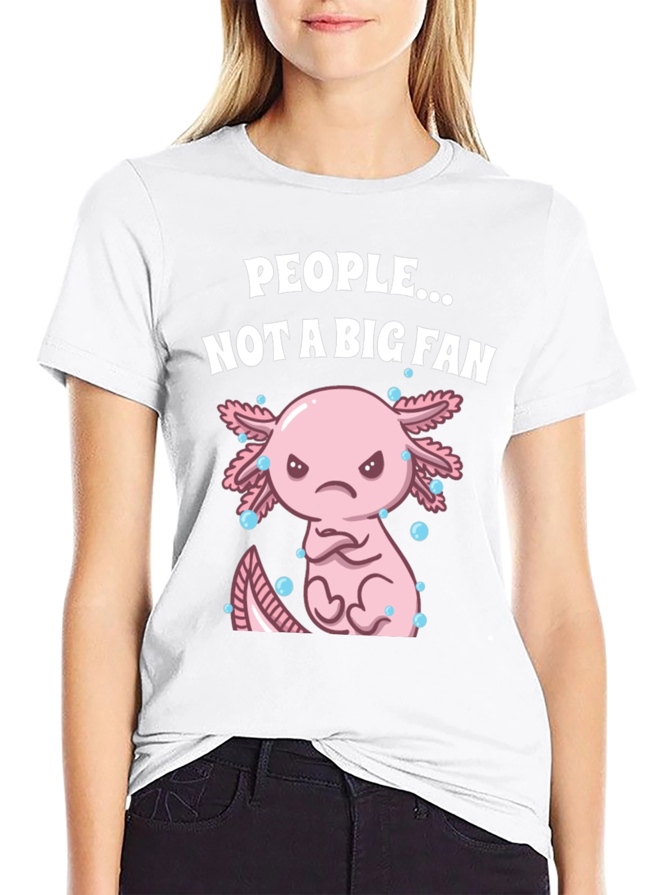 People Not a Big Fan Axolotl Graphic T-Shirt