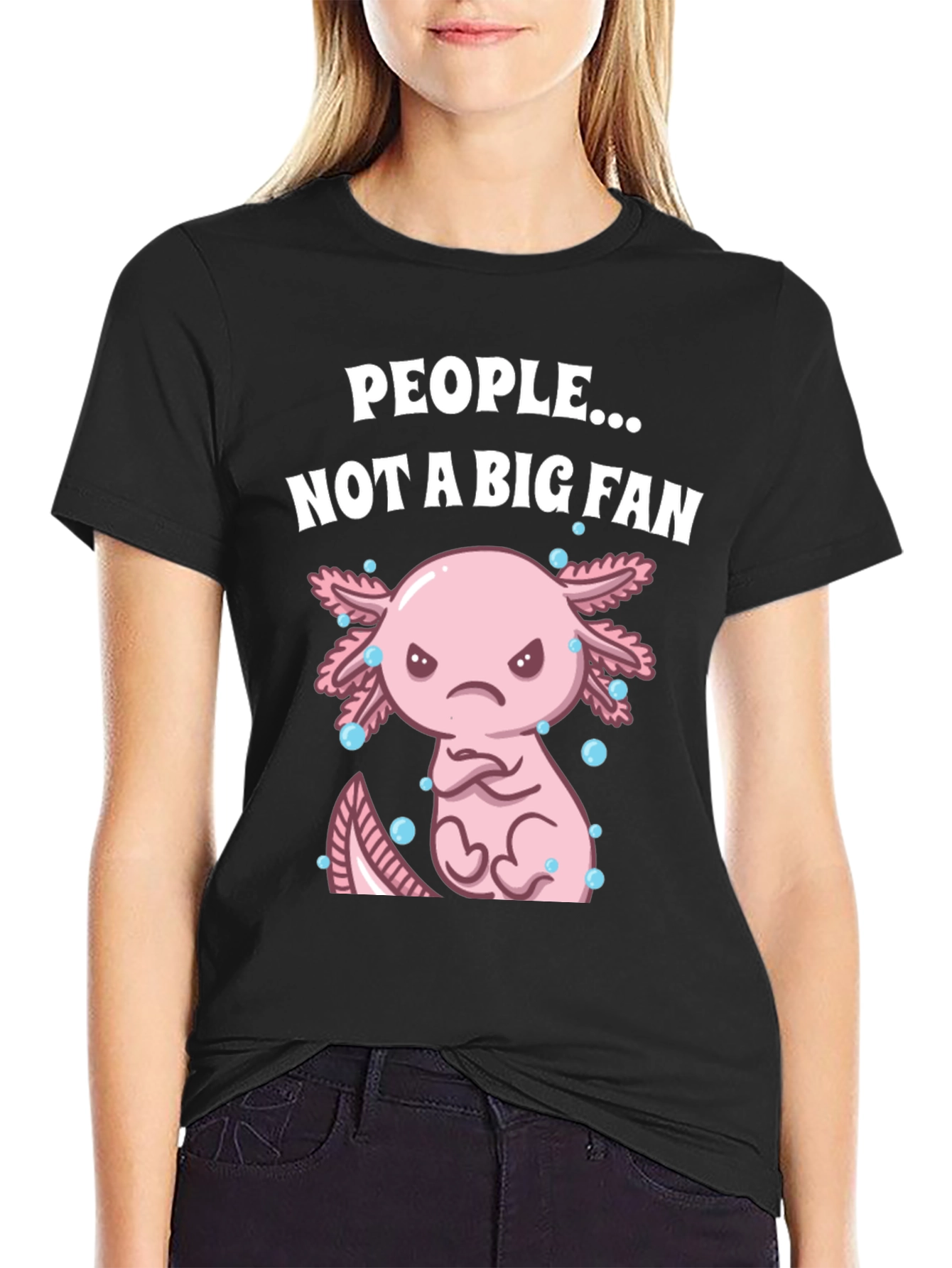 People Not a Big Fan Axolotl Graphic T-Shirt