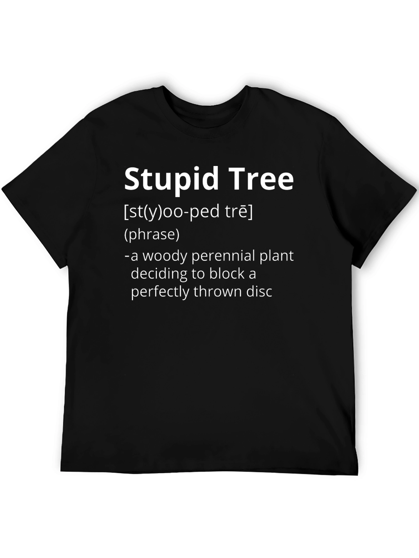 Stupid Tree T-Shirt - Funny Disc Golf Tee
