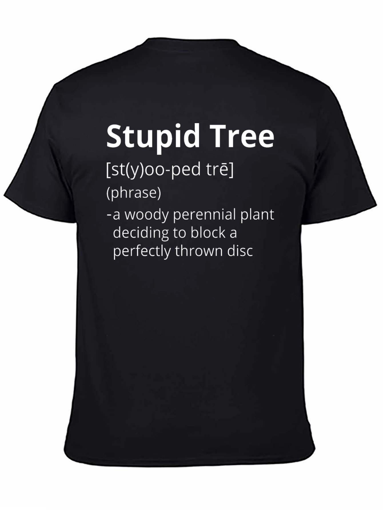 Stupid Tree T-Shirt - Funny Disc Golf Tee