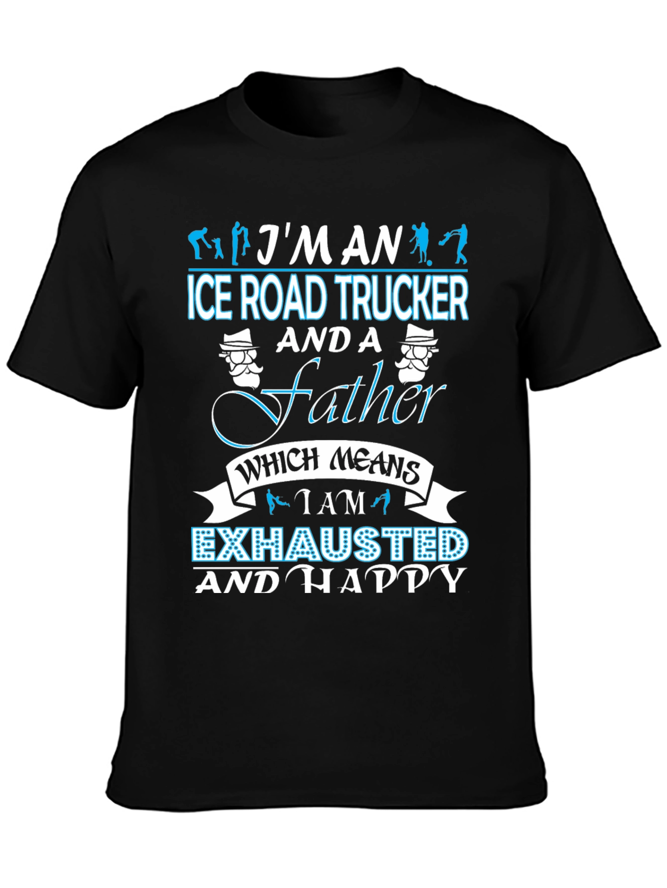 Ice Road Trucker Father T-Shirt