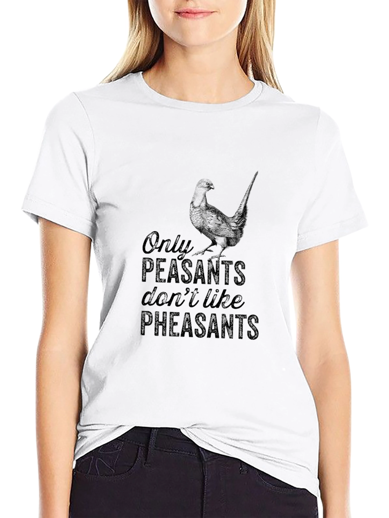 Only Peasants Dont Like Pheasants T-Shirt
