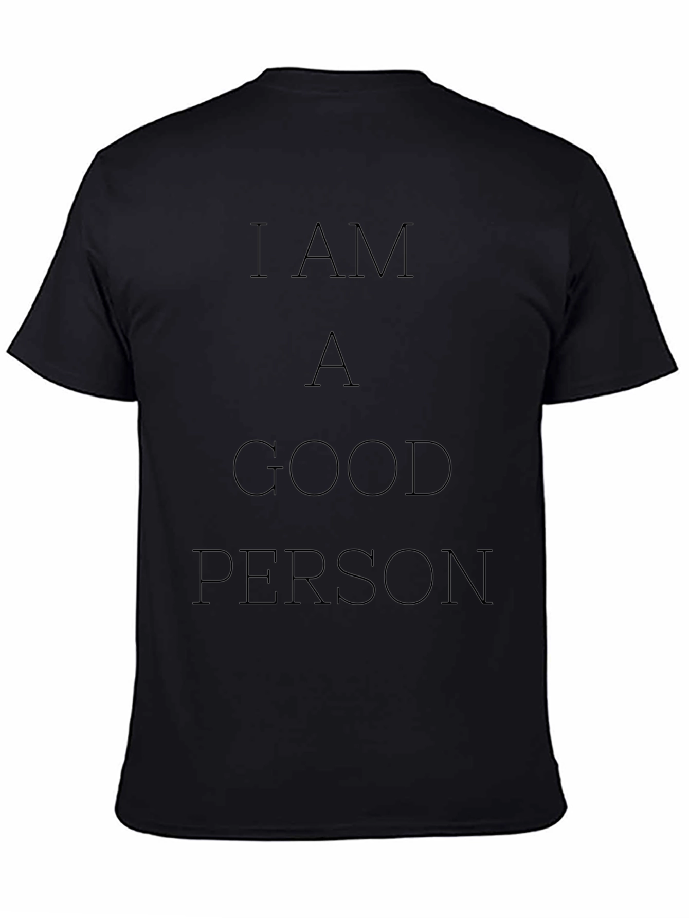 I AM A GOOD PERSON - Graphic Tee