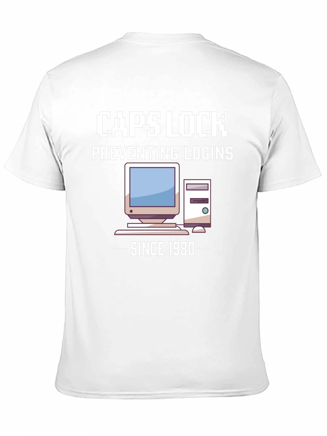 Caps Lock Preventing Logins Since 1980 T-Shirt