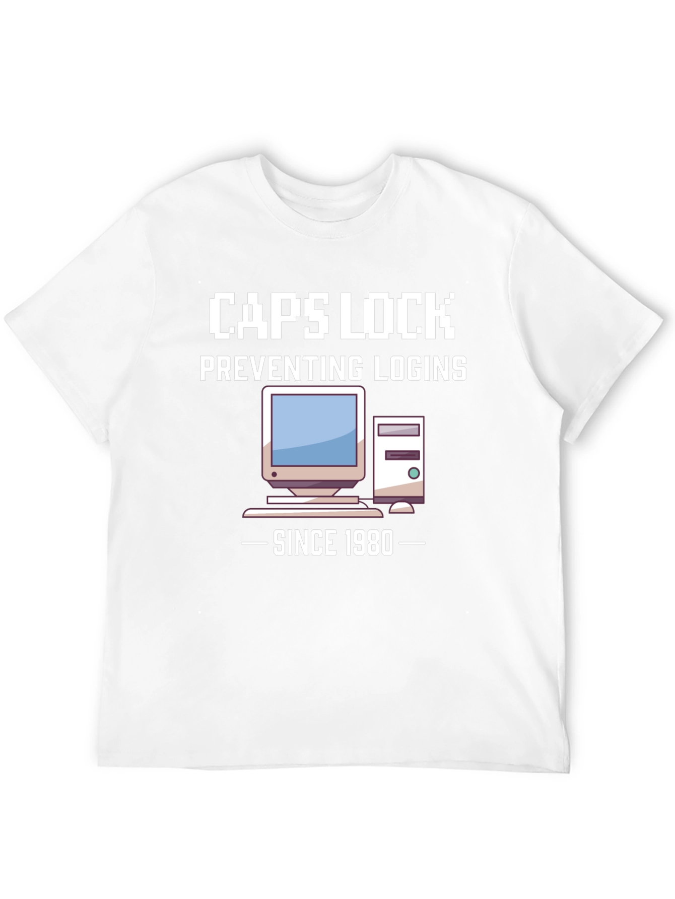 Caps Lock Preventing Logins Since 1980 T-Shirt