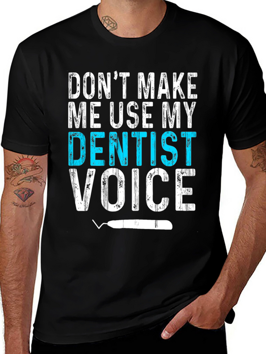 Dentist Voice T-Shirt - Funny Dental Assistant Tee