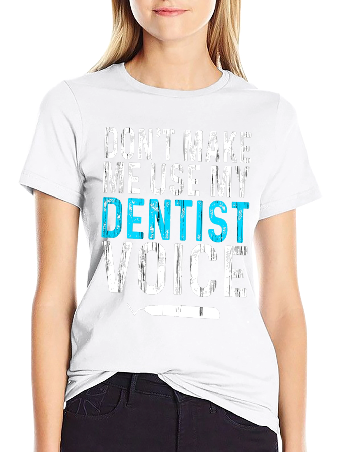 Dentist Voice T-Shirt - Funny Dental Assistant Tee