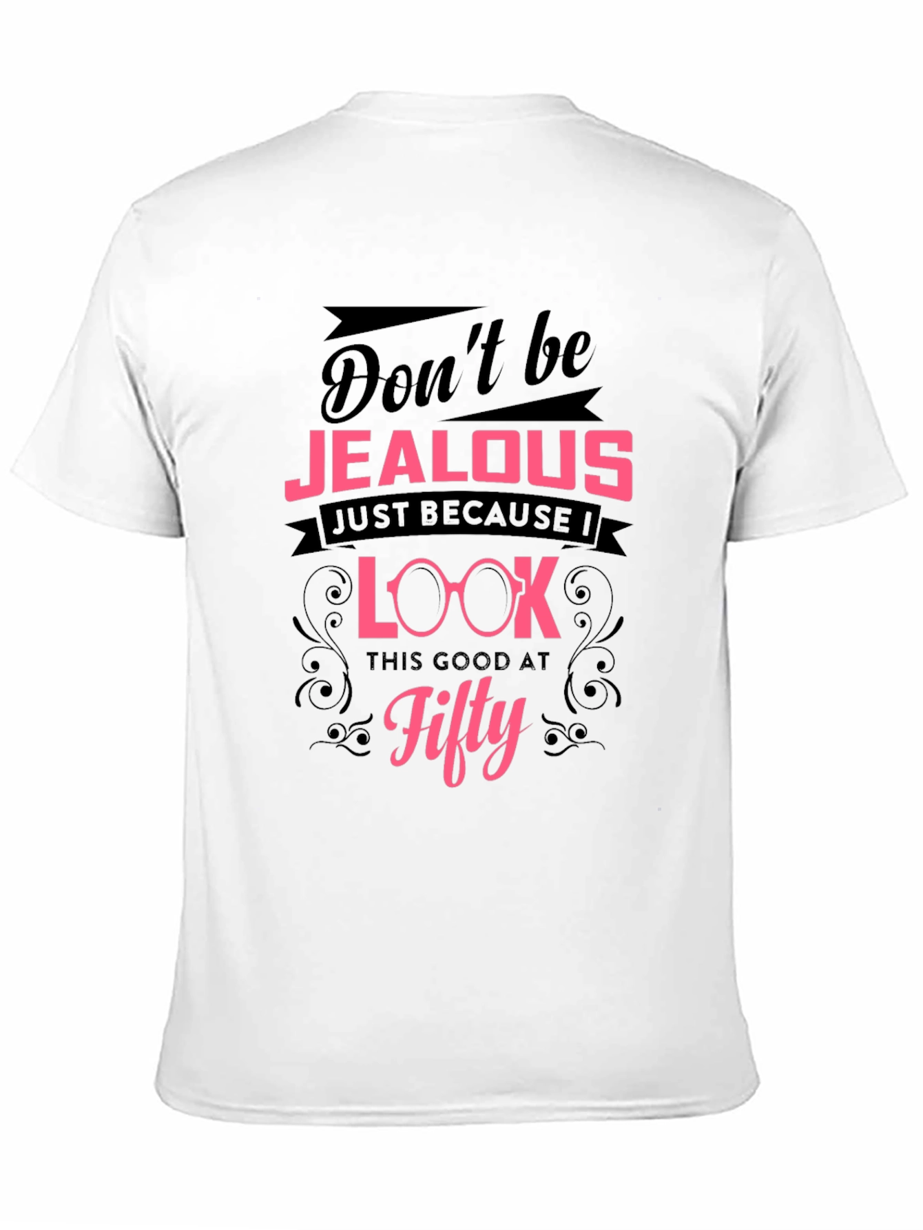 Funny 50th Birthday T-Shirt: Dont be Jealous