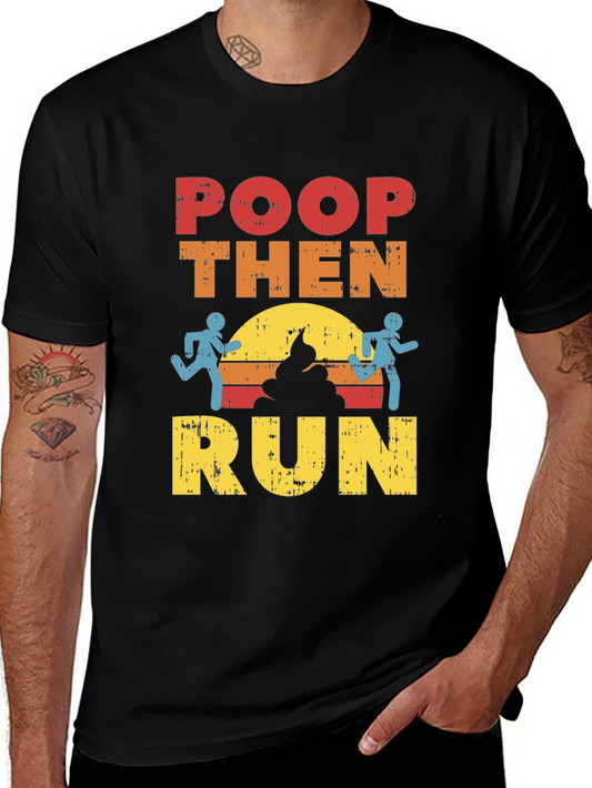 Poop Then Run Graphic T-Shirt - Funny Running Tee