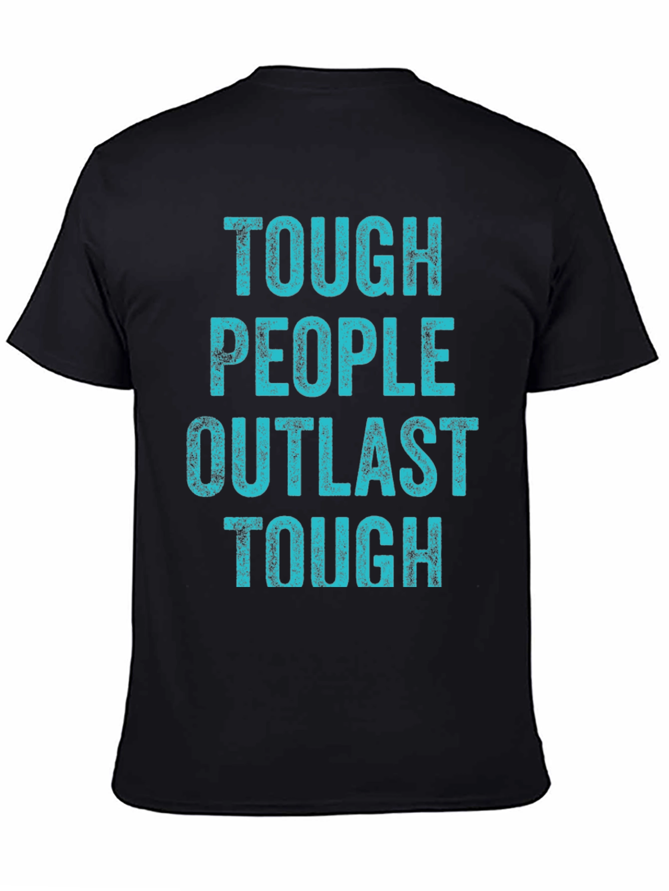 Tough People Outlast Tough T-Shirt